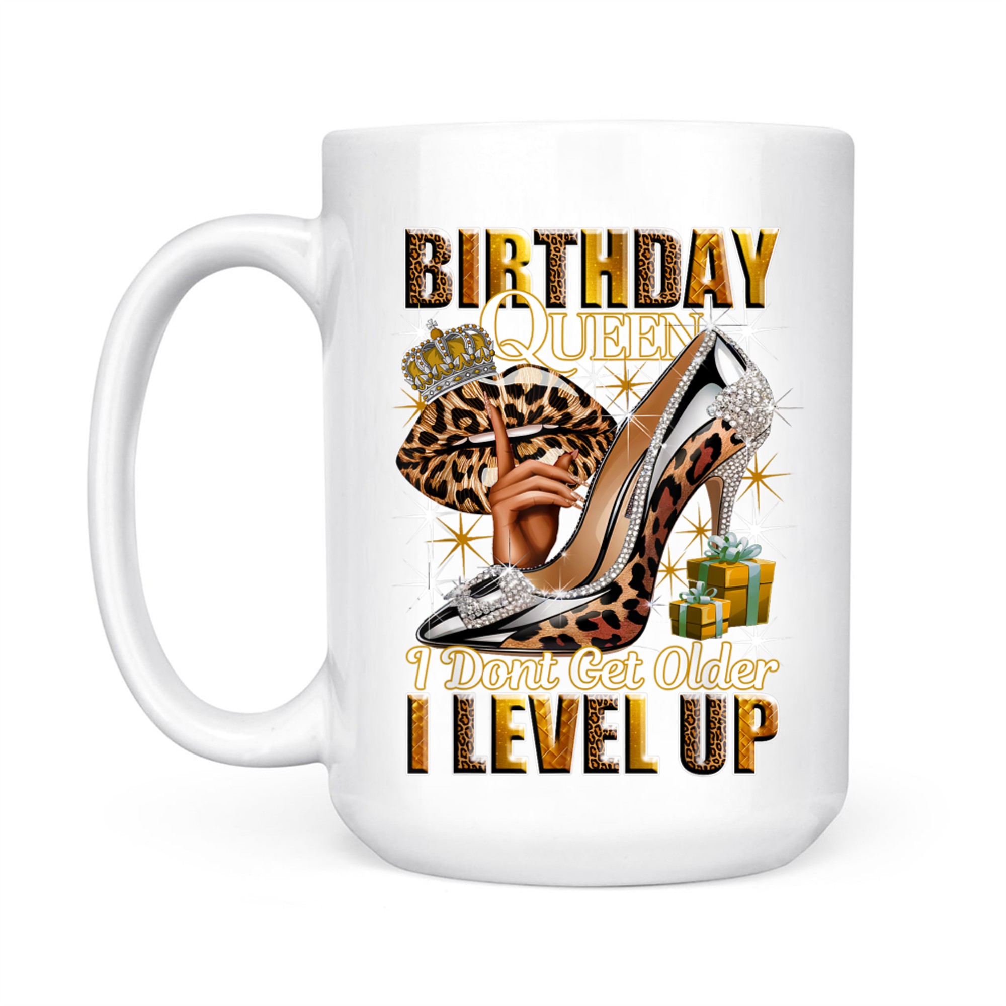 Birthday Queen I Dont Get Older I Level Up High Heels Crown Lips Jewelry Birthday Mug