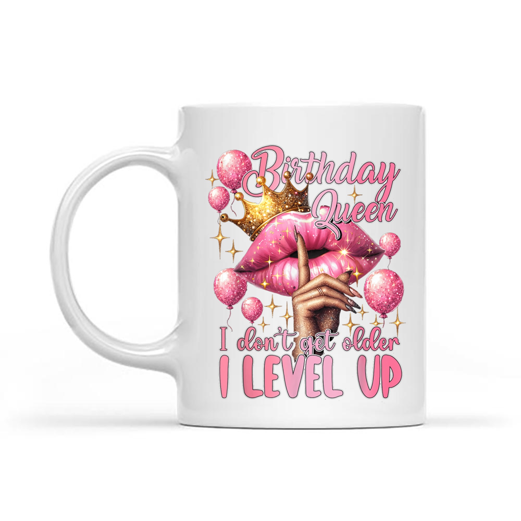 Birthday Queen I Don't Get Older I Level Up Lip Balloon Crown Mug