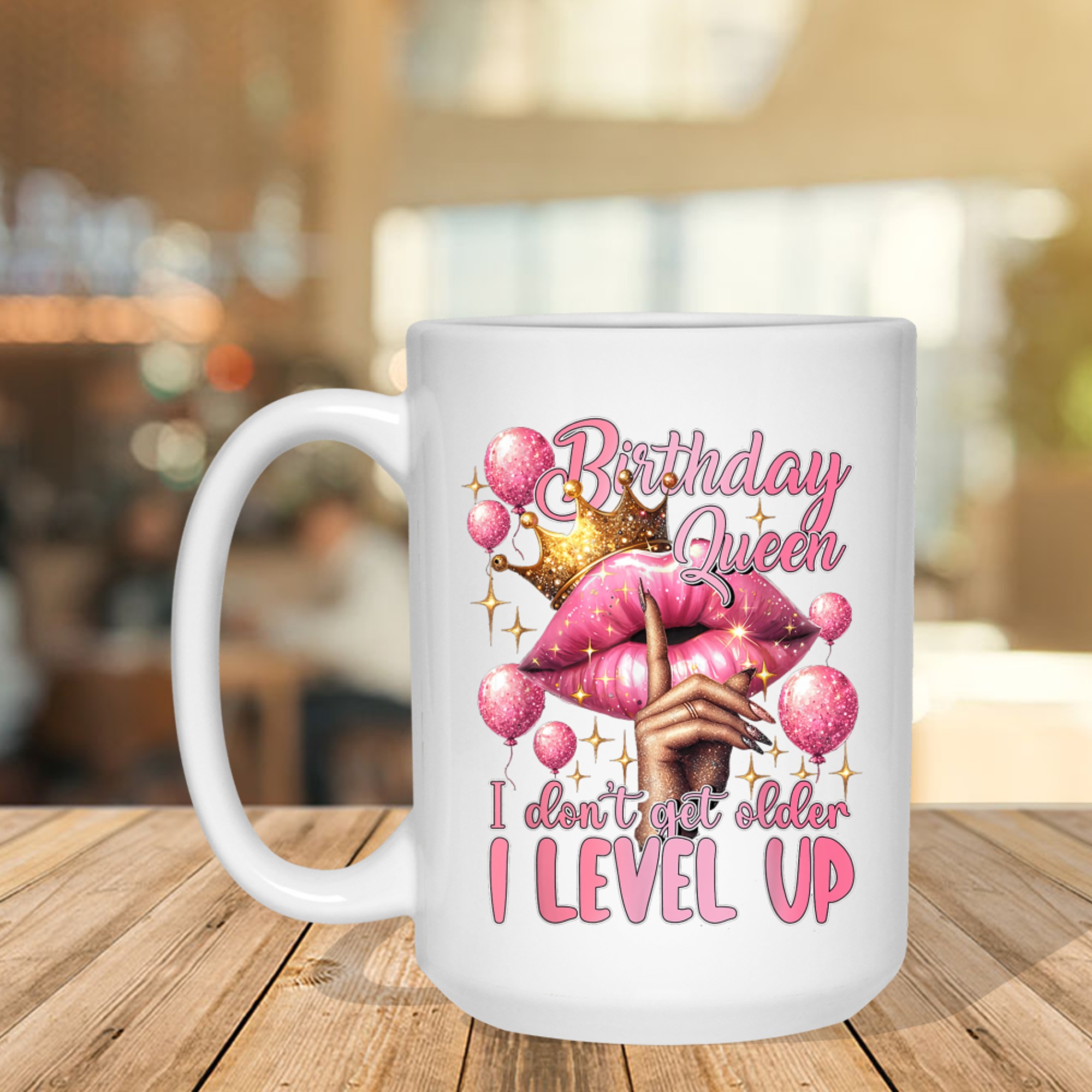 Birthday Queen I Don't Get Older I Level Up Lip Balloon Crown Mug
