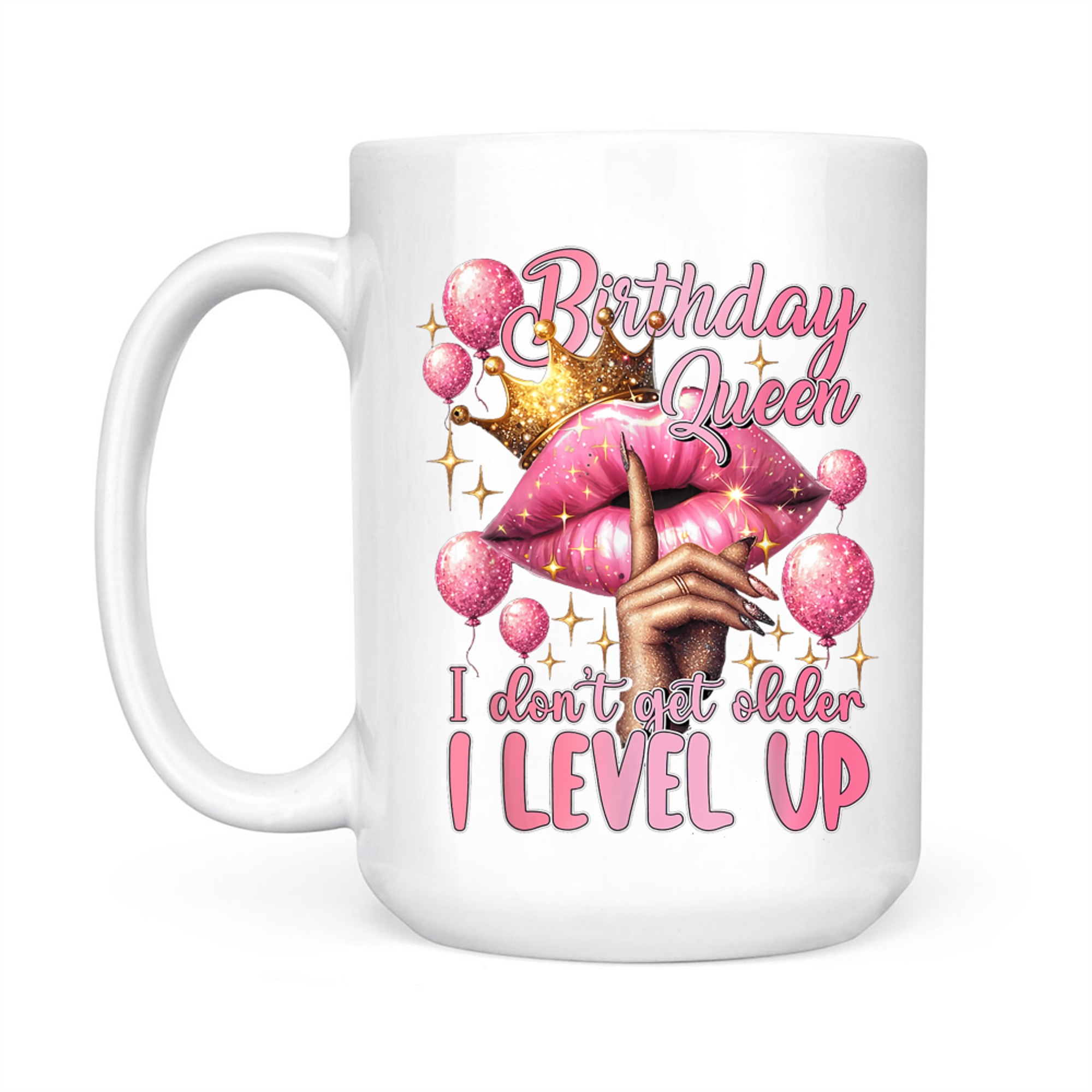 Birthday Queen I Don't Get Older I Level Up Lip Balloon Crown Mug
