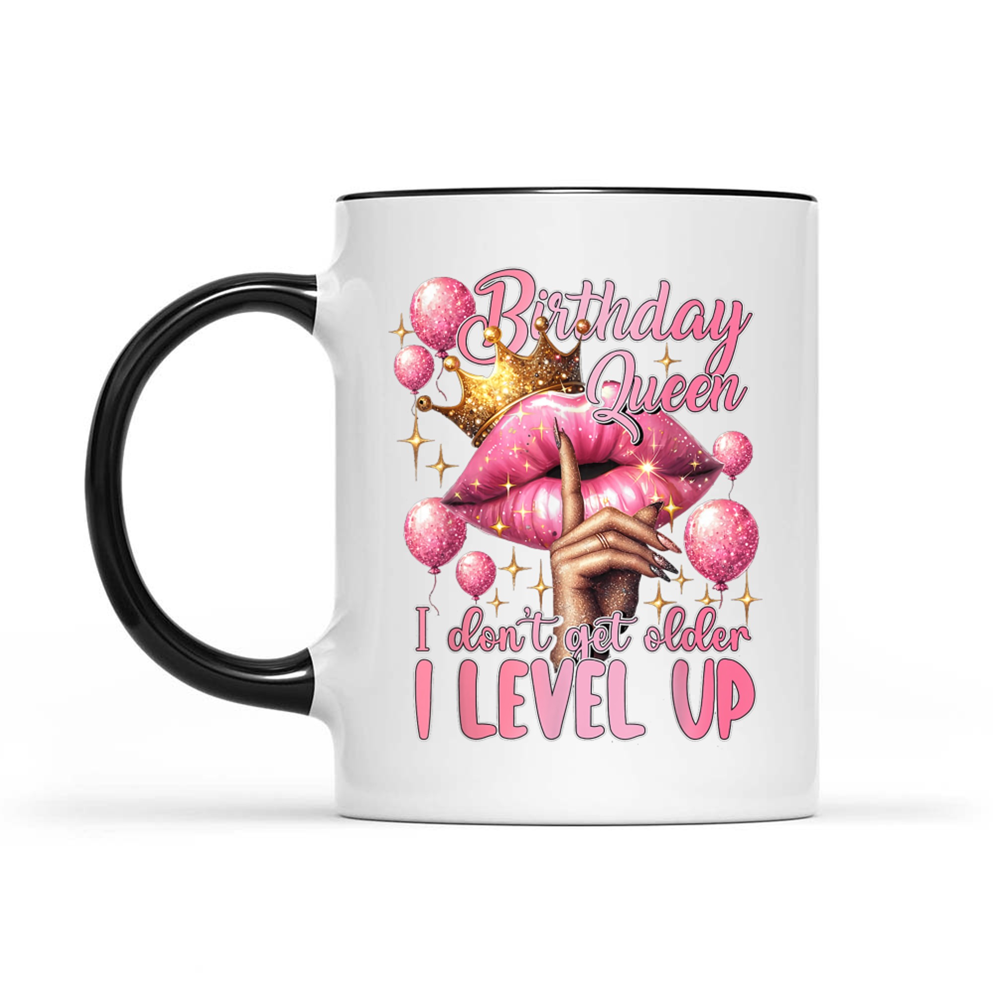 Birthday Queen I Don't Get Older I Level Up Lip Balloon Crown Mug