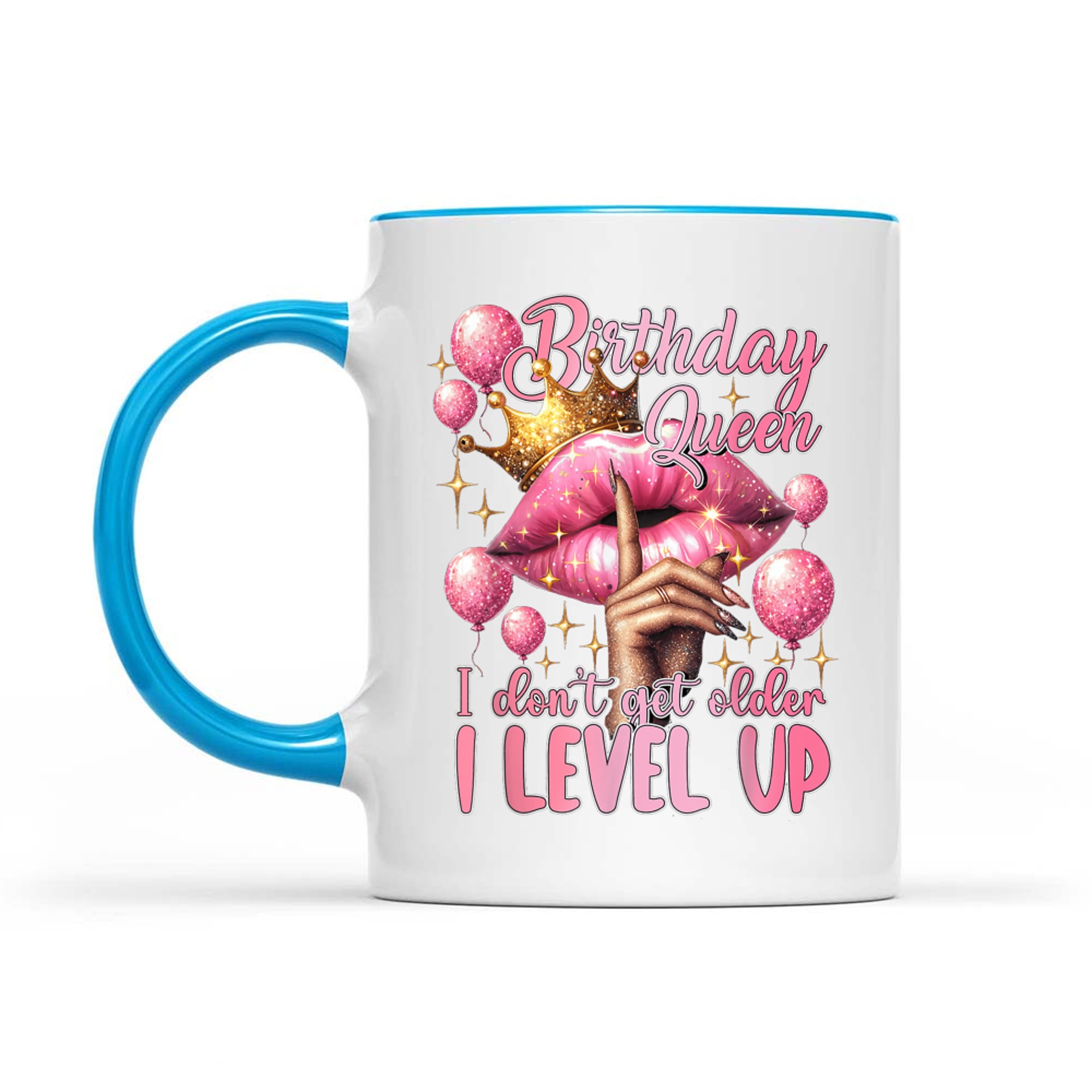 Birthday Queen I Don't Get Older I Level Up Lip Balloon Crown Mug