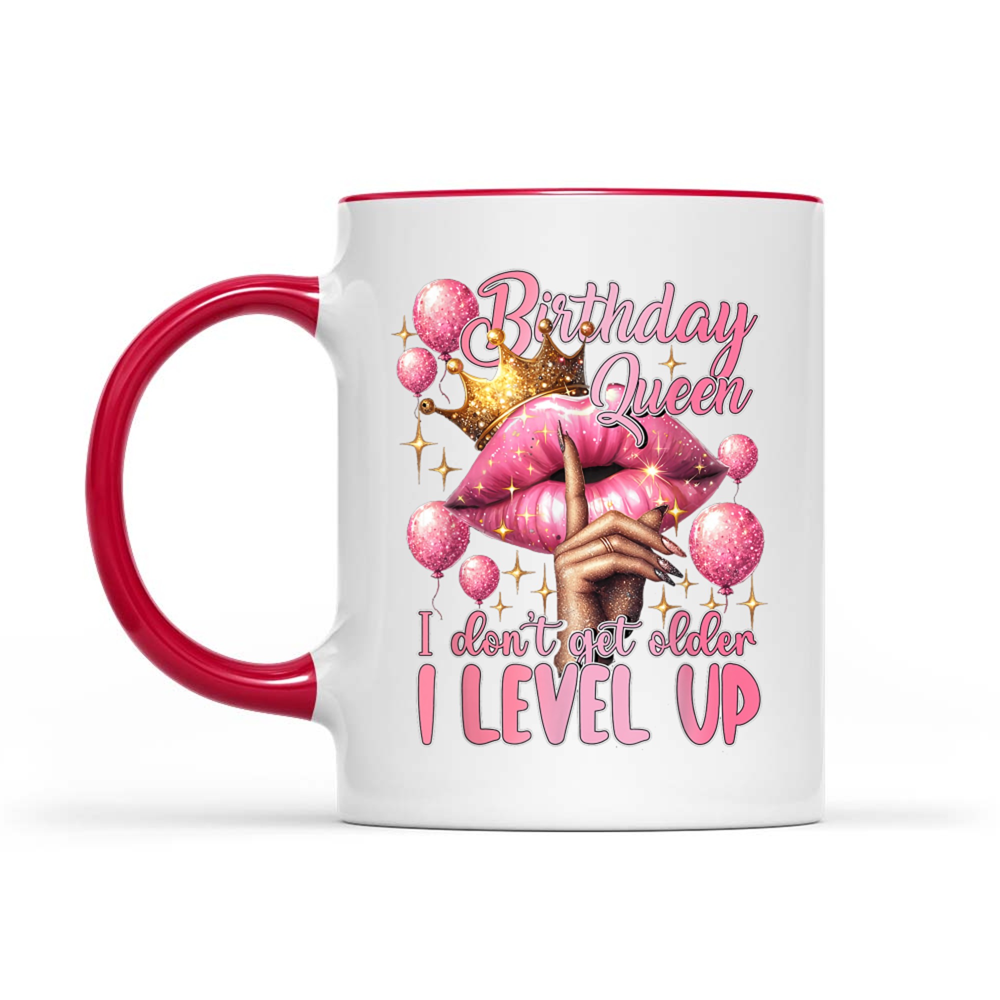 Birthday Queen I Don't Get Older I Level Up Lip Balloon Crown Mug