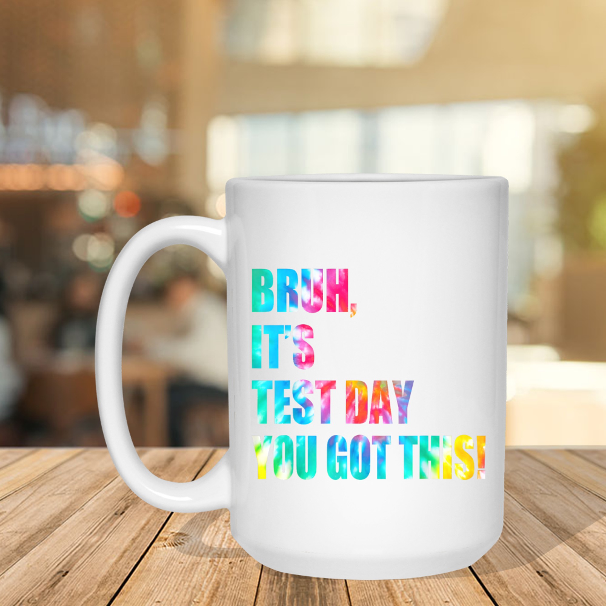 Bruh It’s Test Day You Got This Testing Day Funny Tie Dye Mug