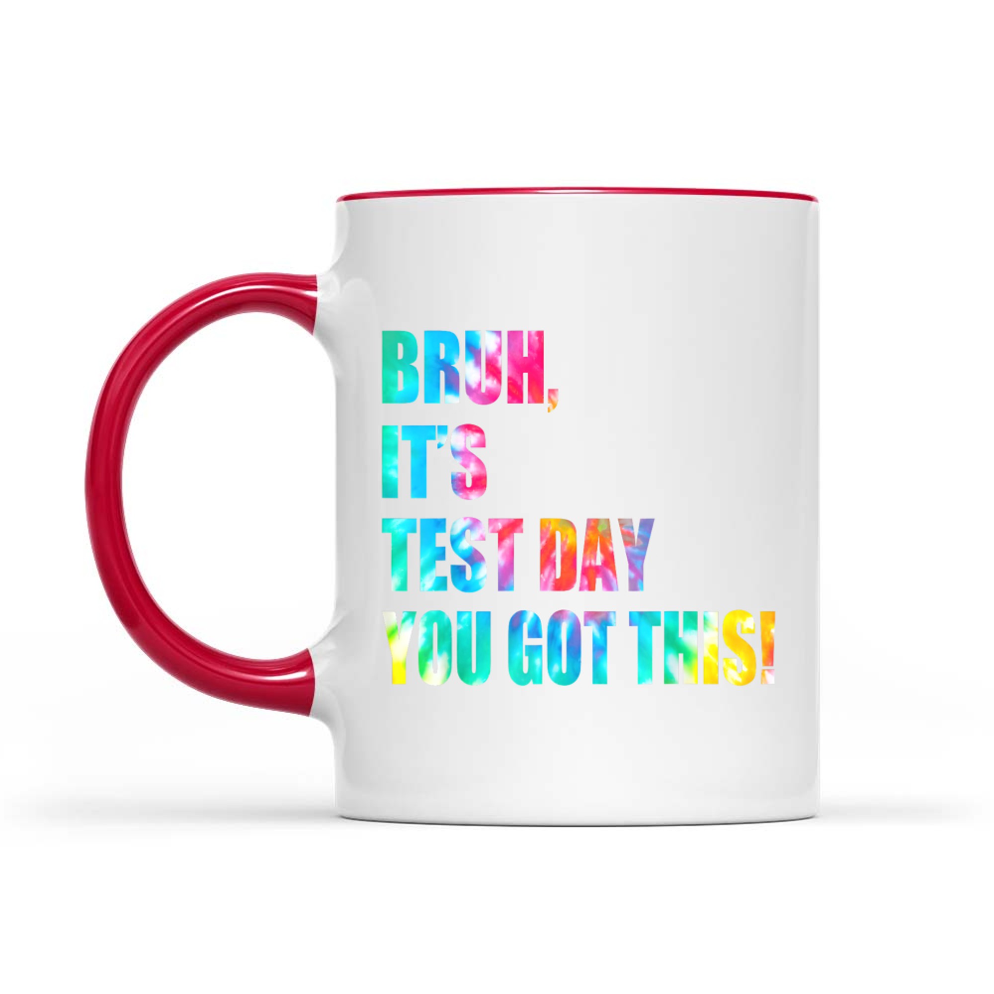 Bruh It’s Test Day You Got This Testing Day Funny Tie Dye Mug