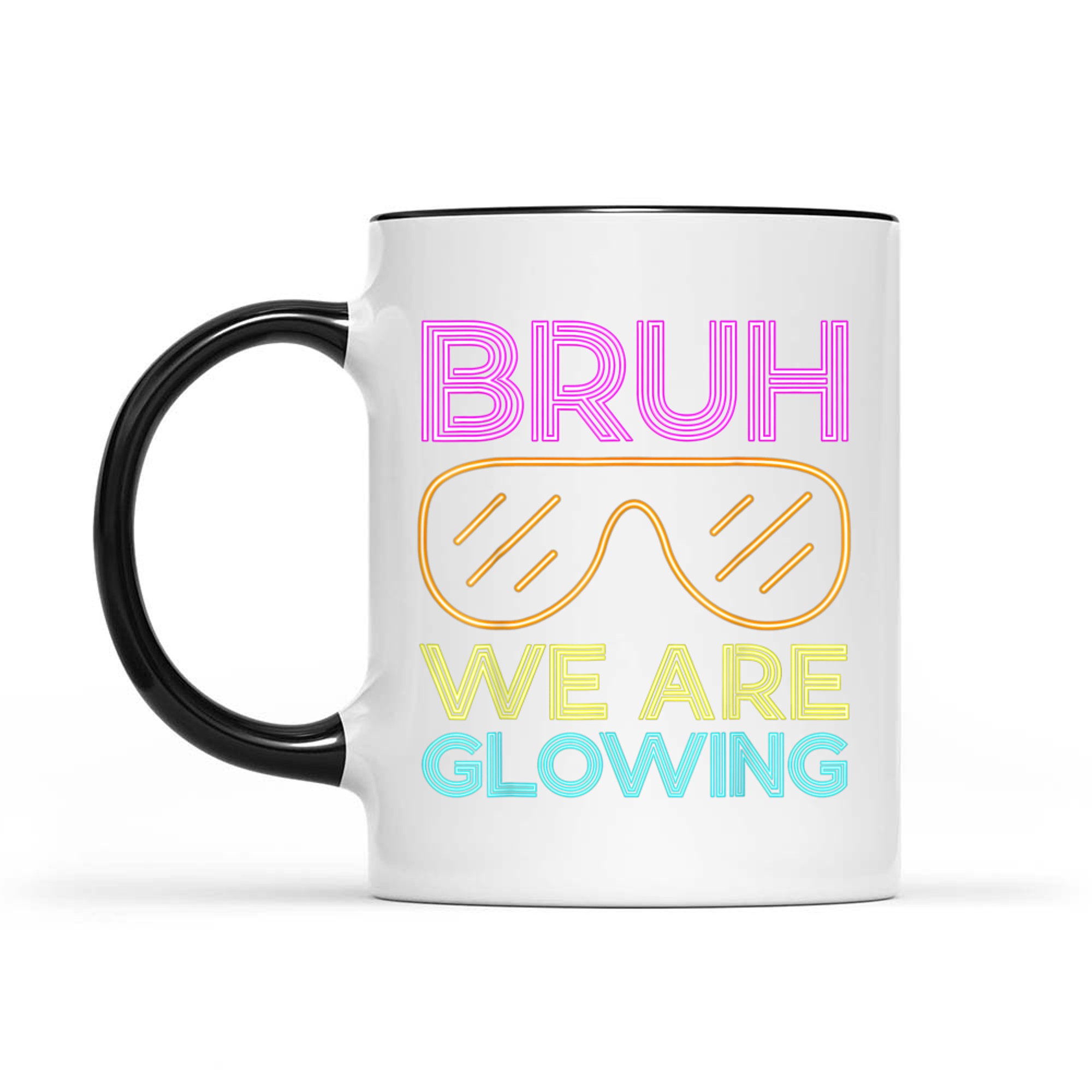 Bruh We Are Glowing Summer Vacation Funny Neon Retro Party Mug