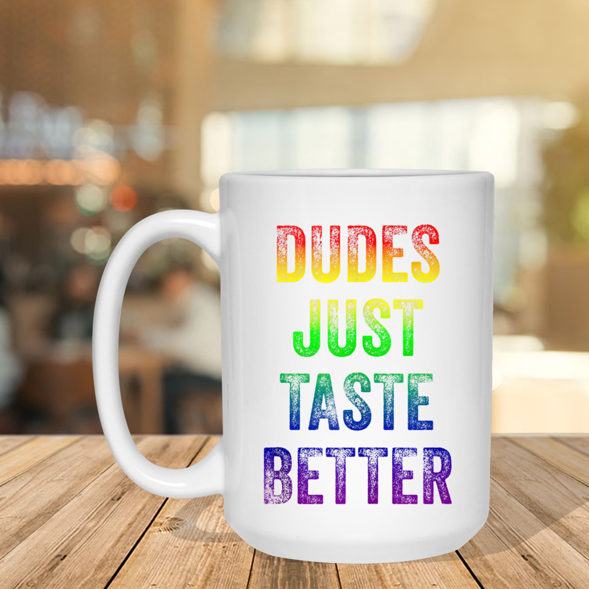 Distressed Text Funny Gay Pride Dudes Just Taste Better Mug