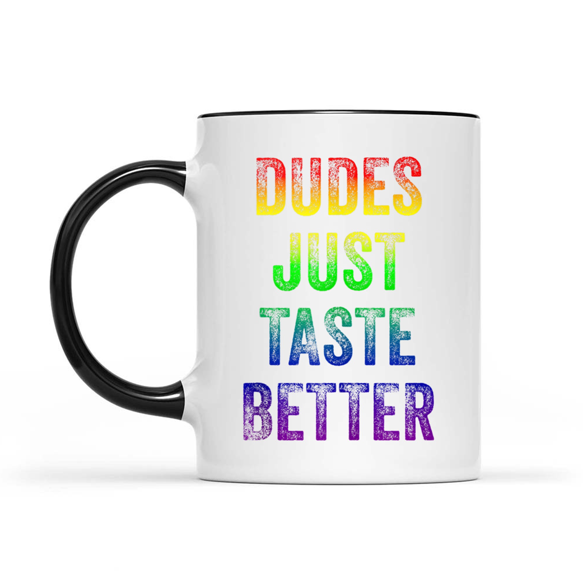 Distressed Text Funny Gay Pride Dudes Just Taste Better Mug