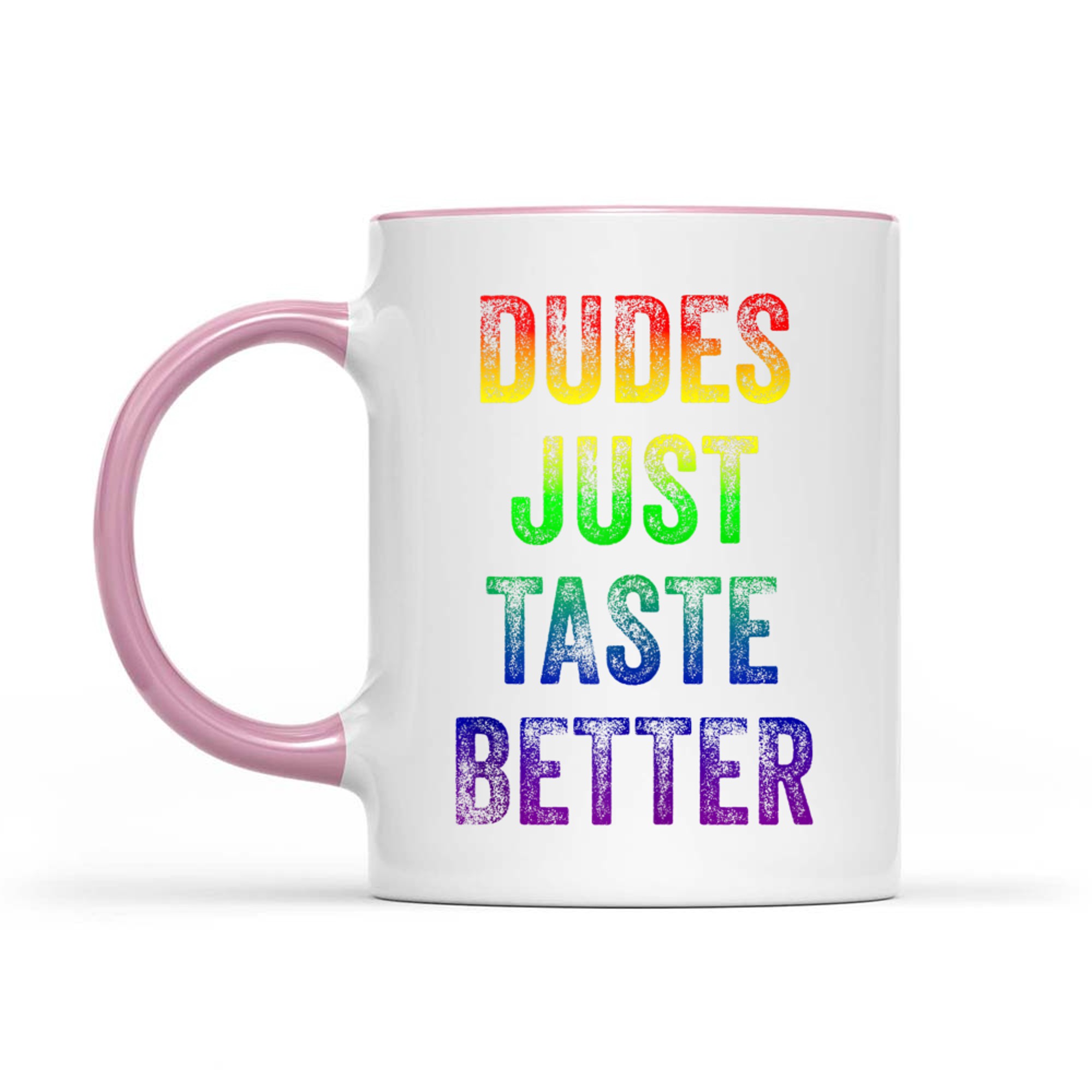 Distressed Text Funny Gay Pride Dudes Just Taste Better Mug