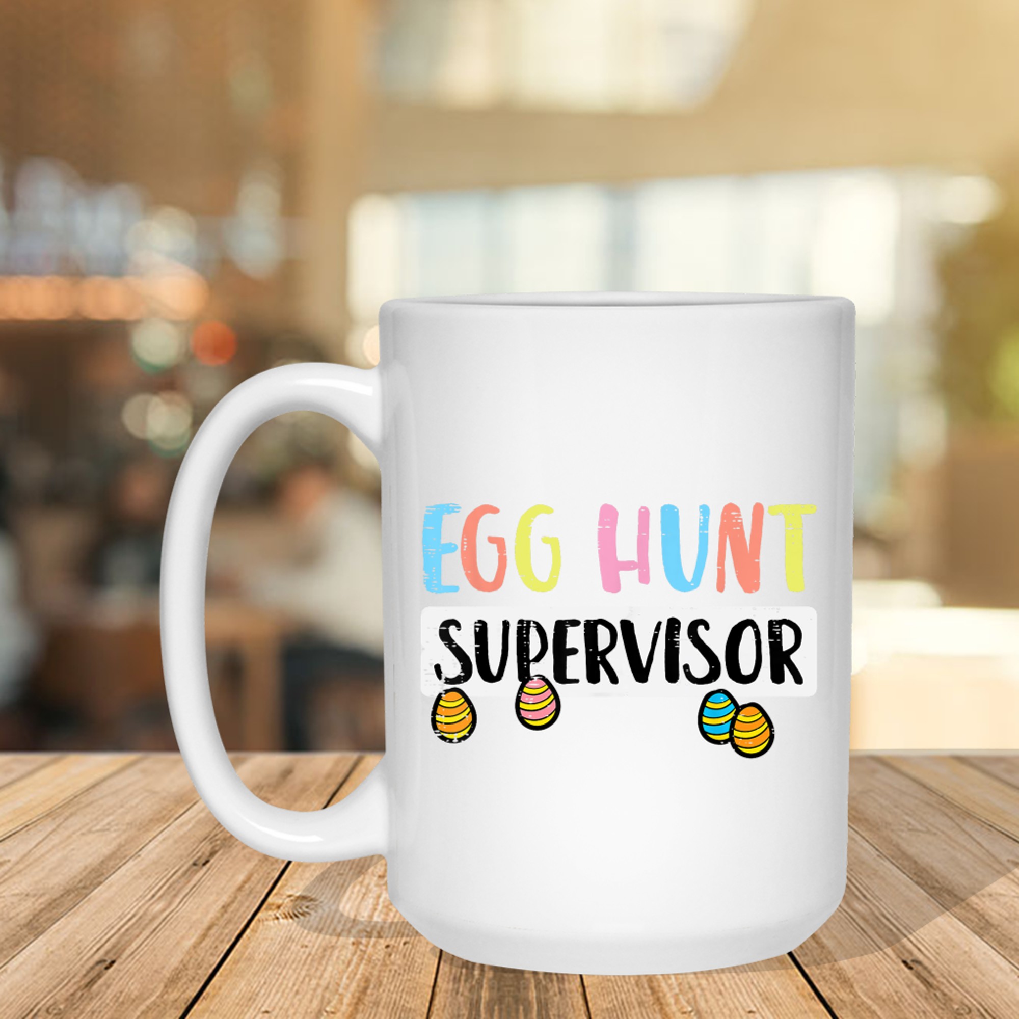 Easter Egg Hunt Supervisor Funny Mug