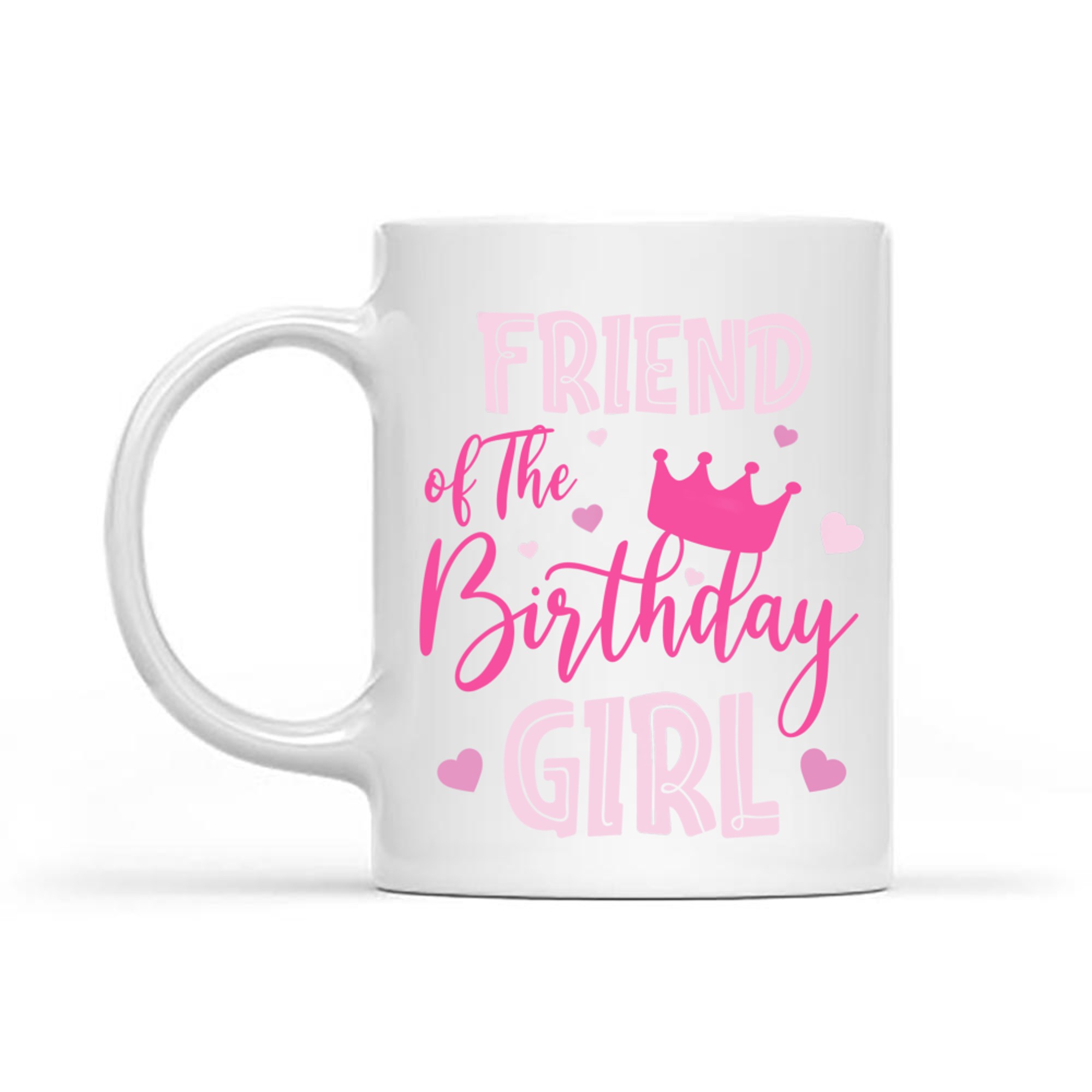 Friend Of The Birthday Girl Cute Pink Matching Family Mug