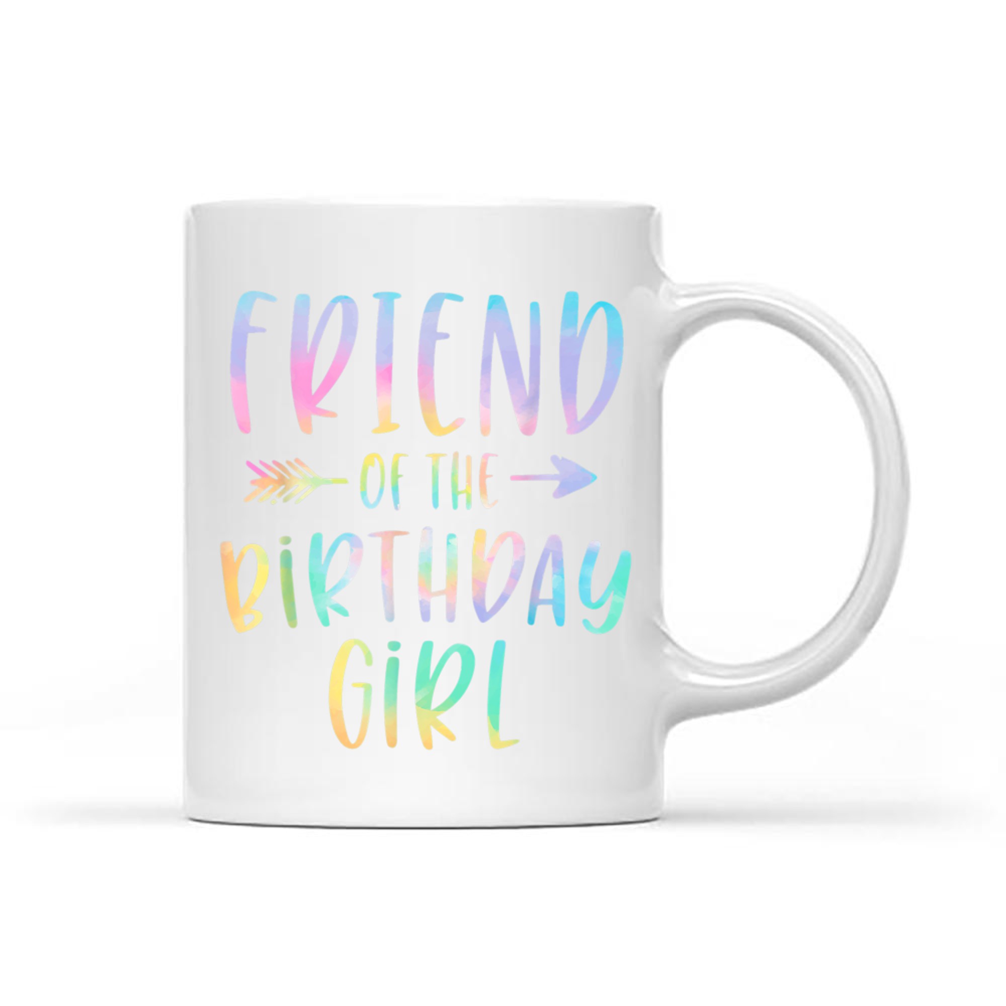 Friend Of The Birthday Girl Tie Dye Colorful Cute Mug