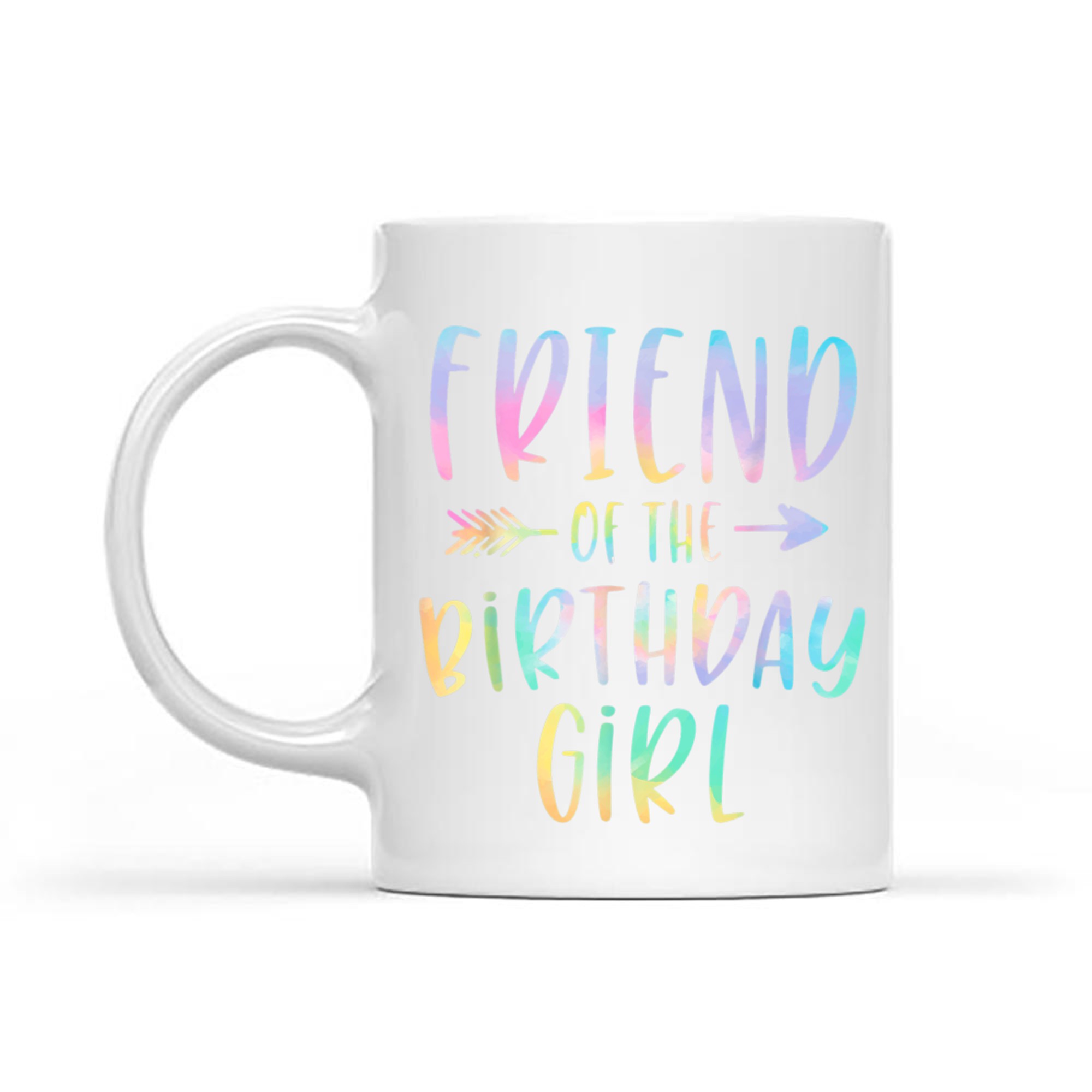 Friend Of The Birthday Girl Tie Dye Colorful Cute Mug