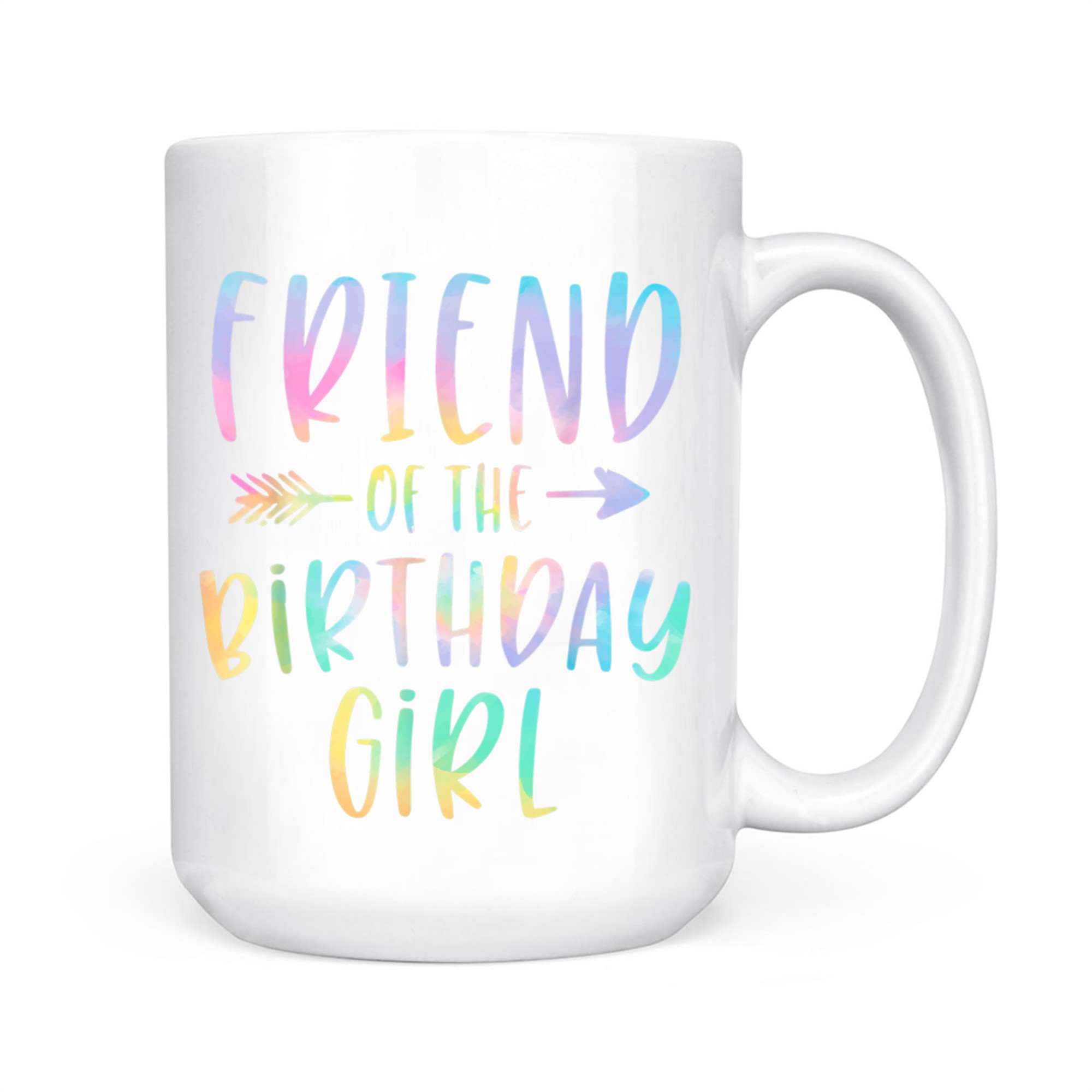 Friend Of The Birthday Girl Tie Dye Colorful Cute Mug