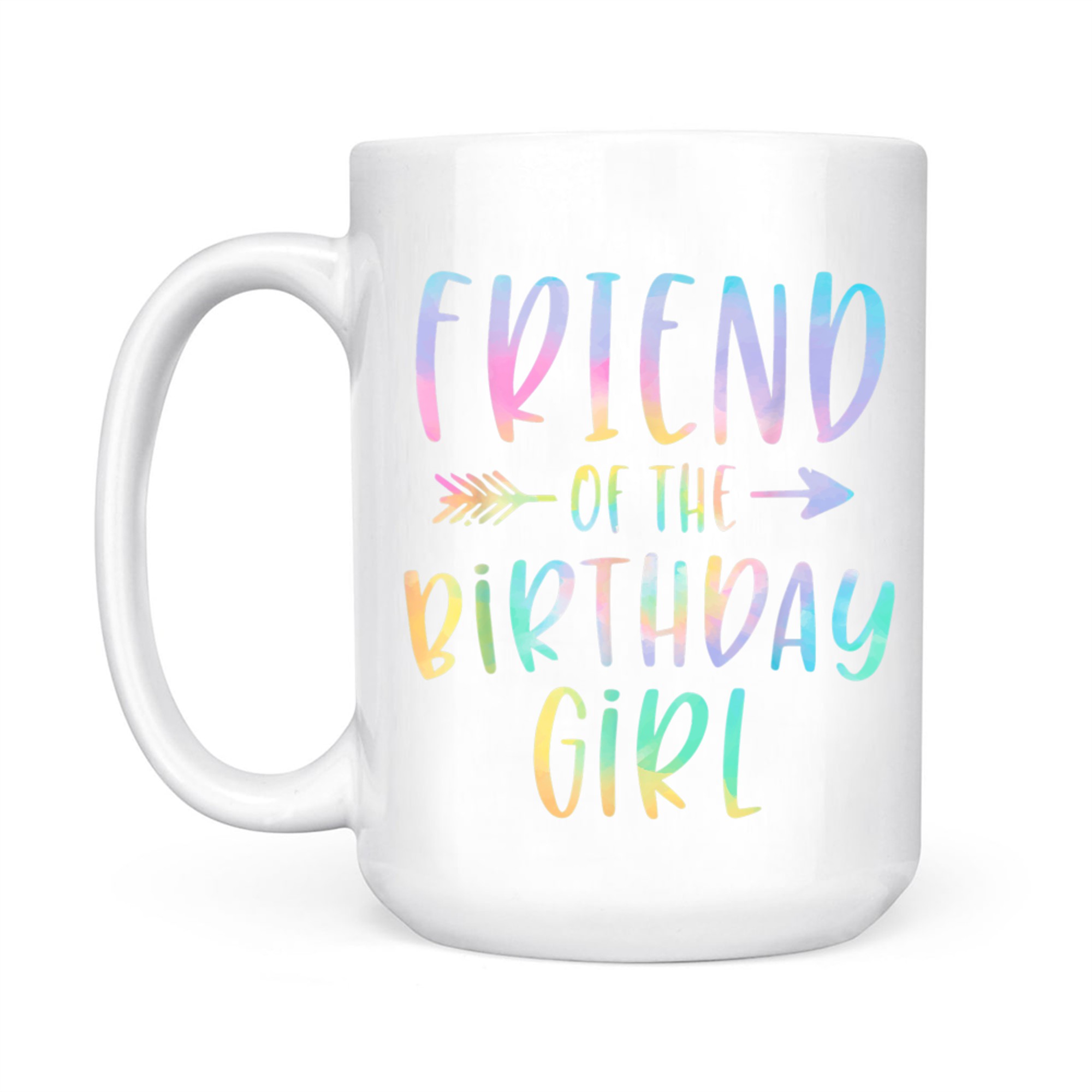 Friend Of The Birthday Girl Tie Dye Colorful Cute Mug