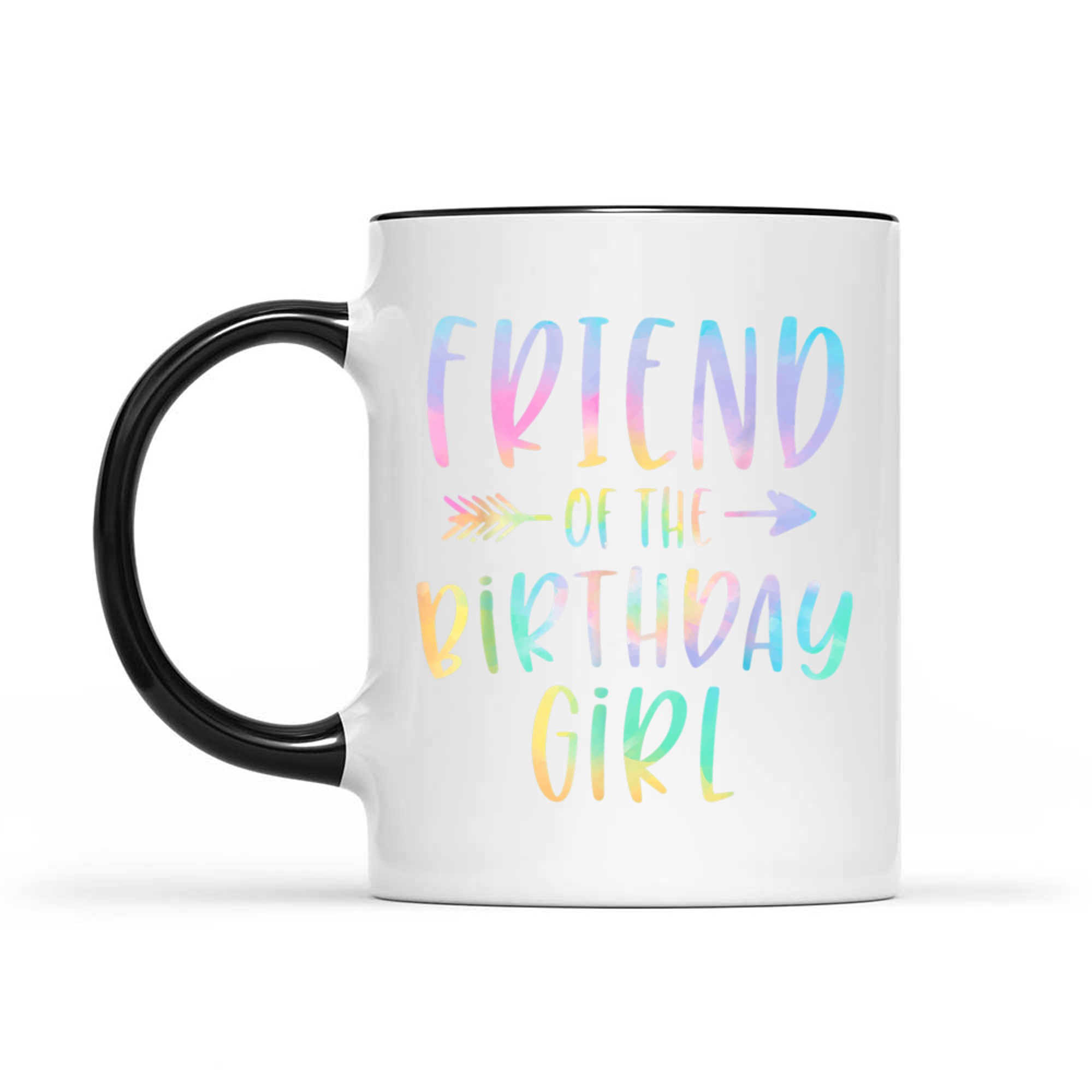 Friend Of The Birthday Girl Tie Dye Colorful Cute Mug