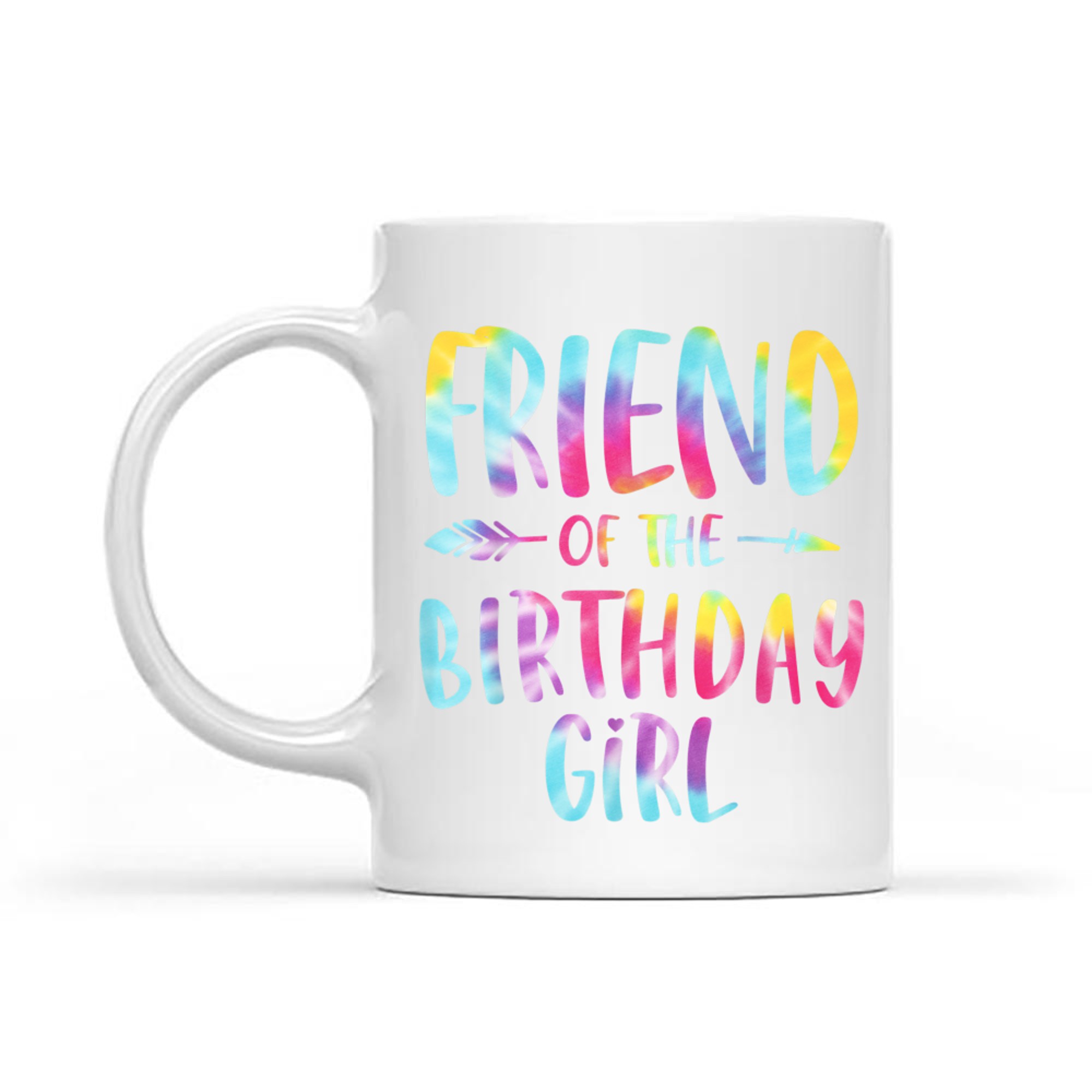 Friend Of The Birthday Girl Tie Dye Colorful Mug