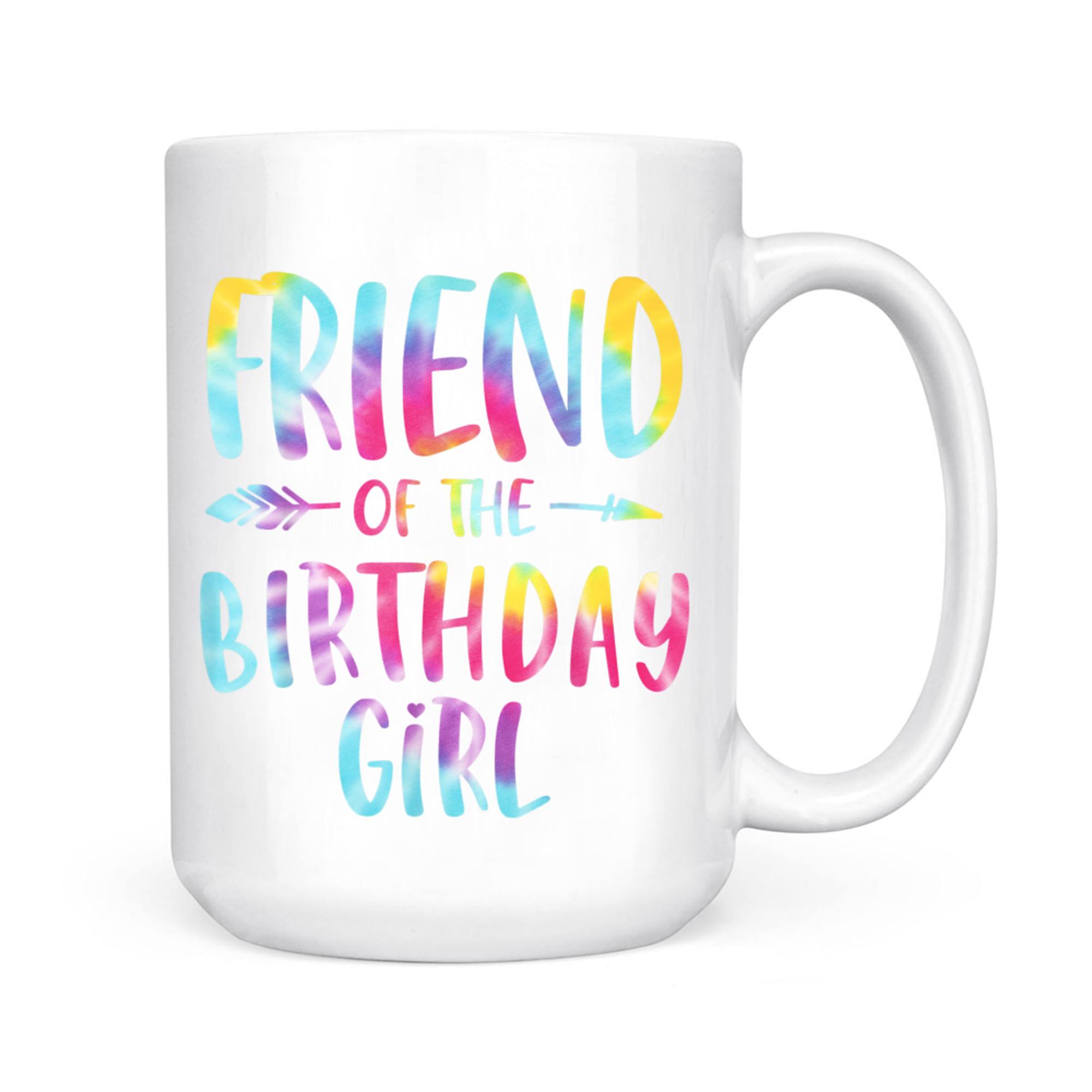 Friend Of The Birthday Girl Tie Dye Colorful Mug