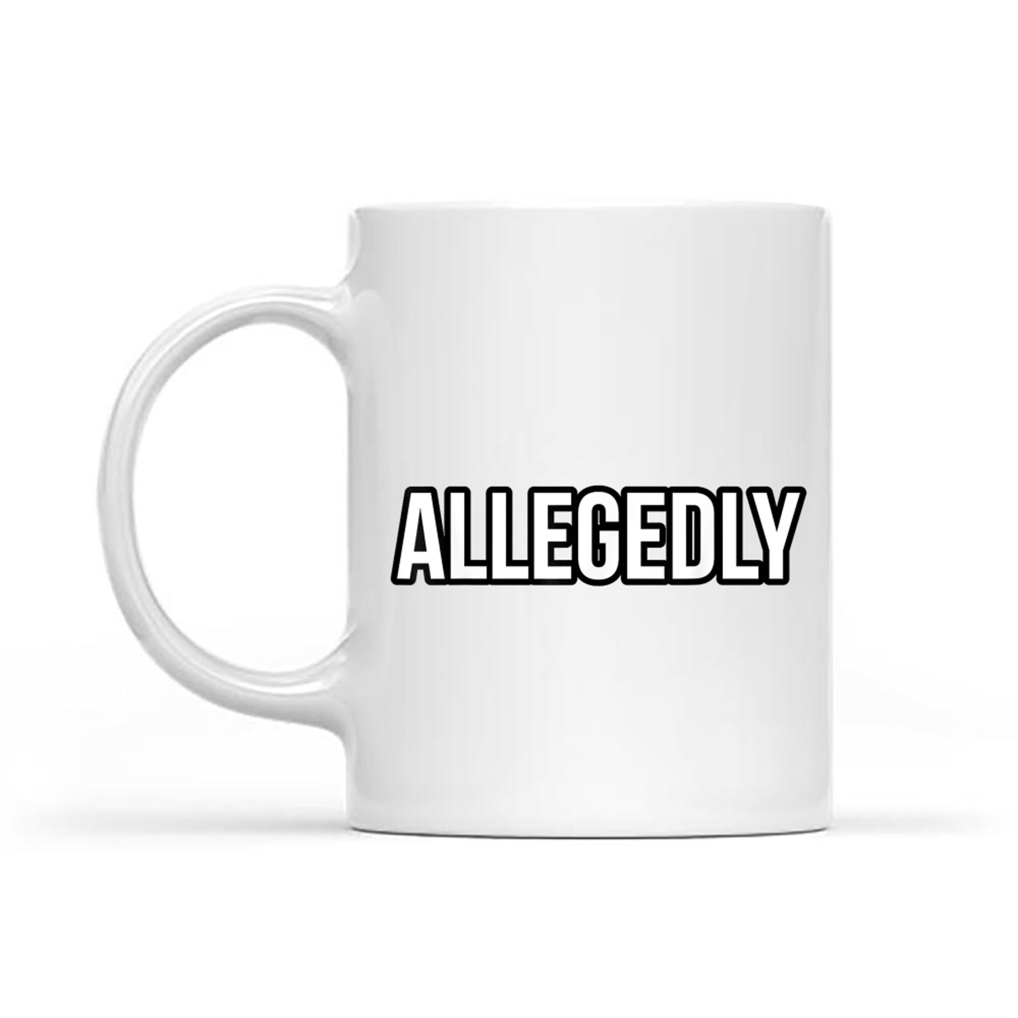 Funny Allegedly Text Graphic Design Mug