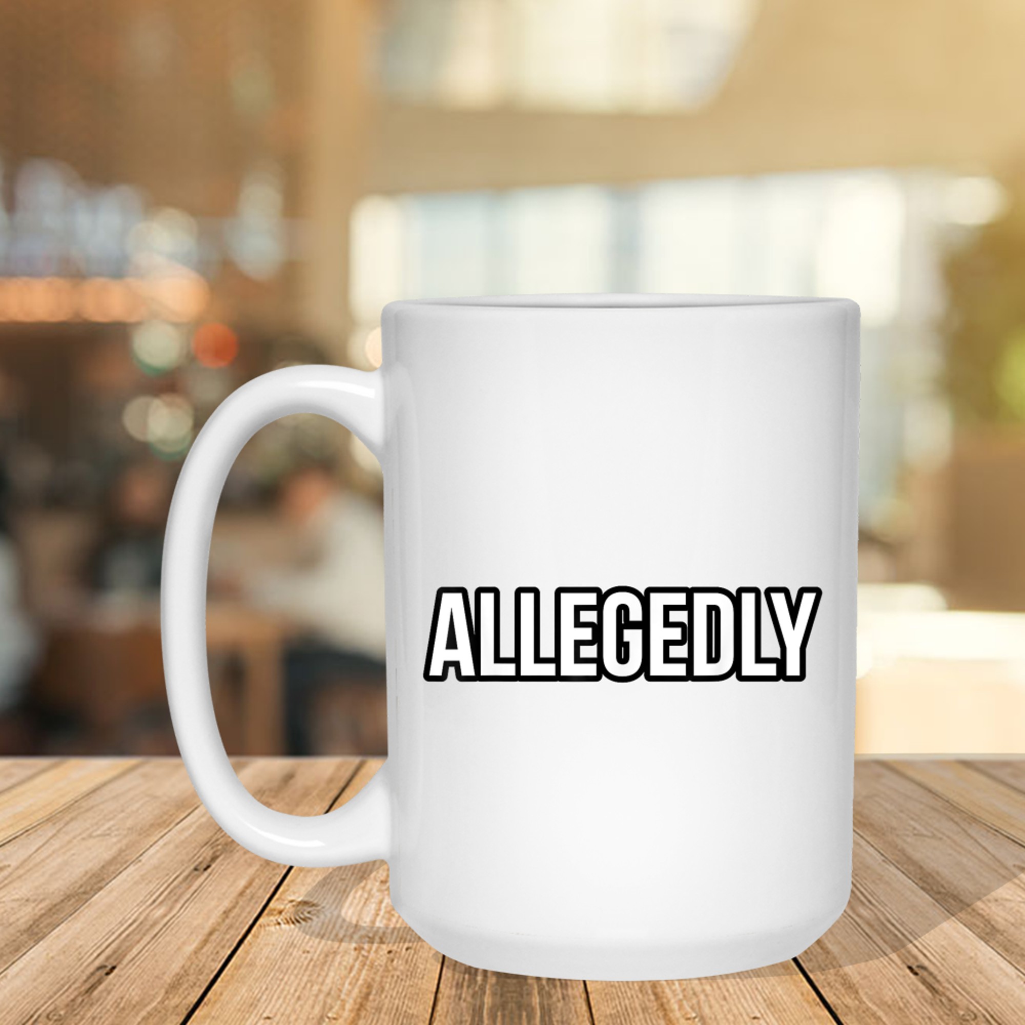 Funny Allegedly Text Graphic Design Mug