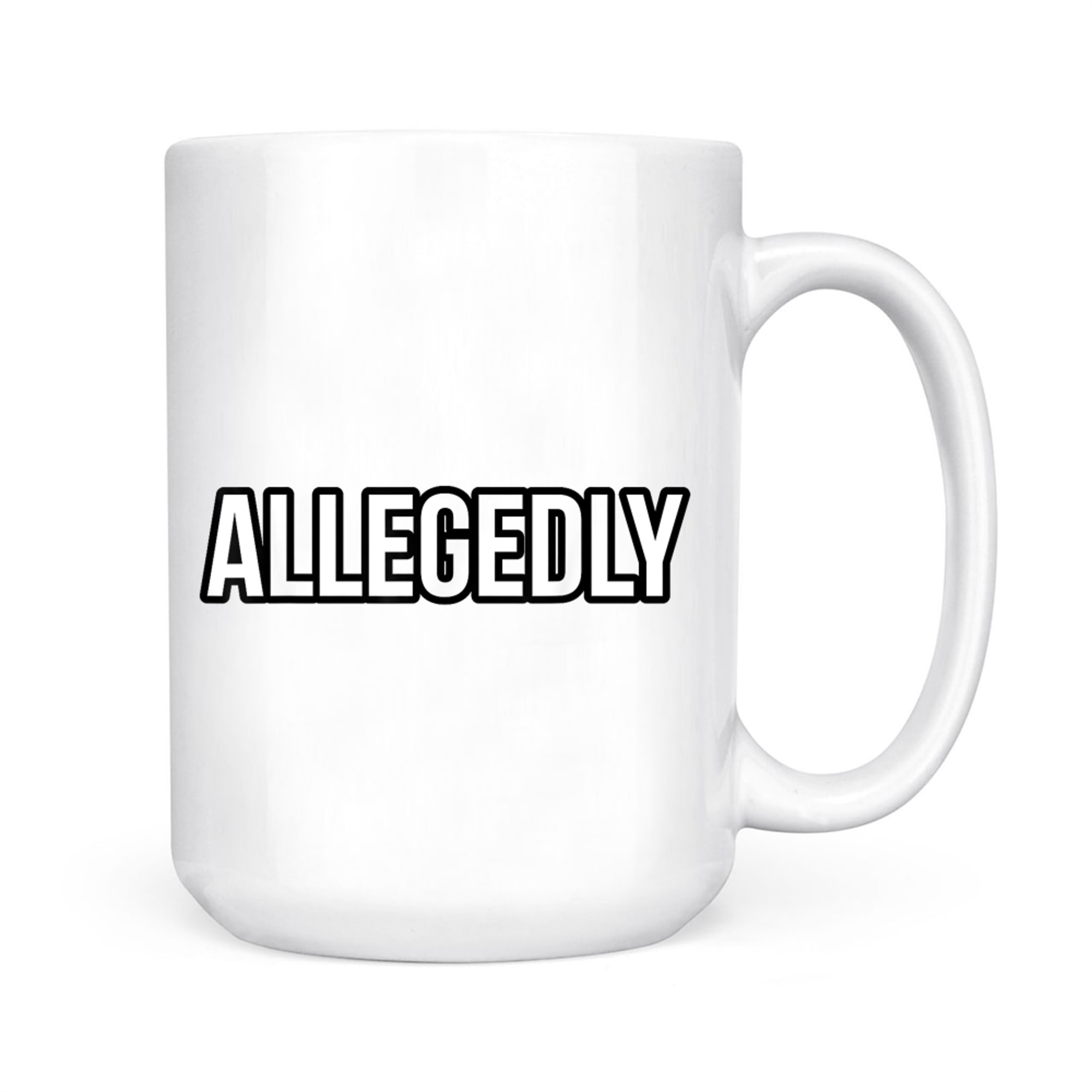 Funny Allegedly Text Graphic Design Mug