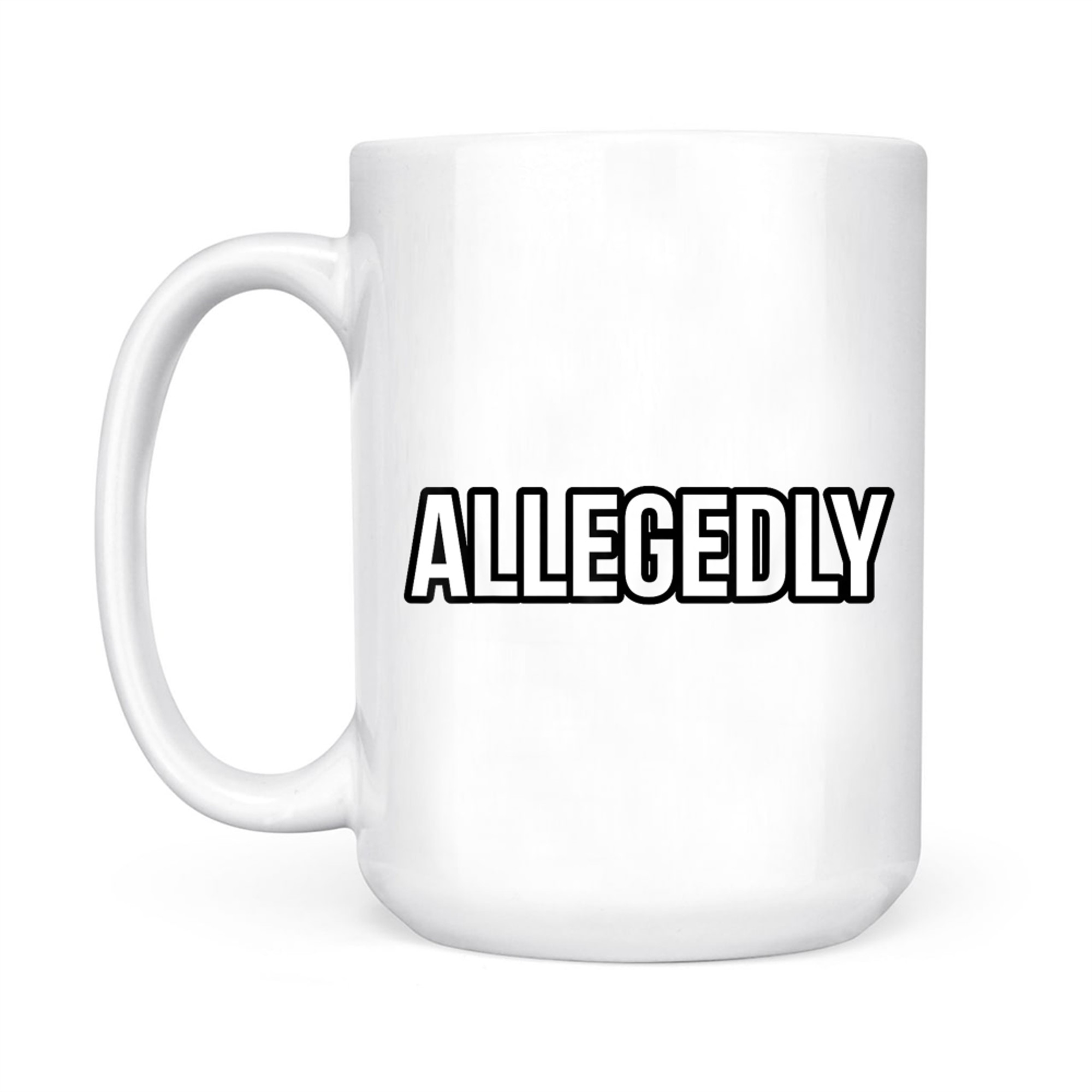 Funny Allegedly Text Graphic Design Mug