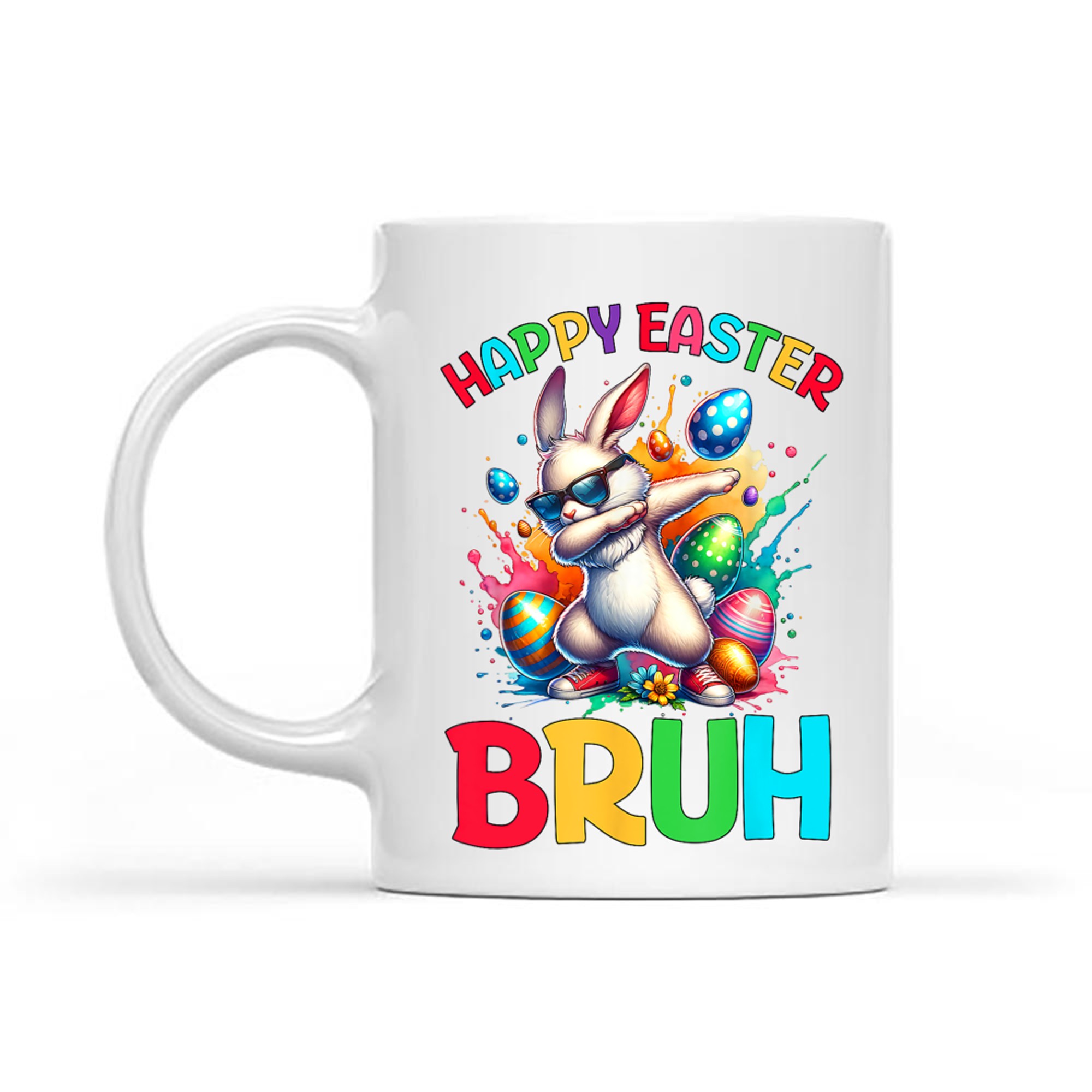 Happy Easter Bruh Eggs Easter Bunny Mug