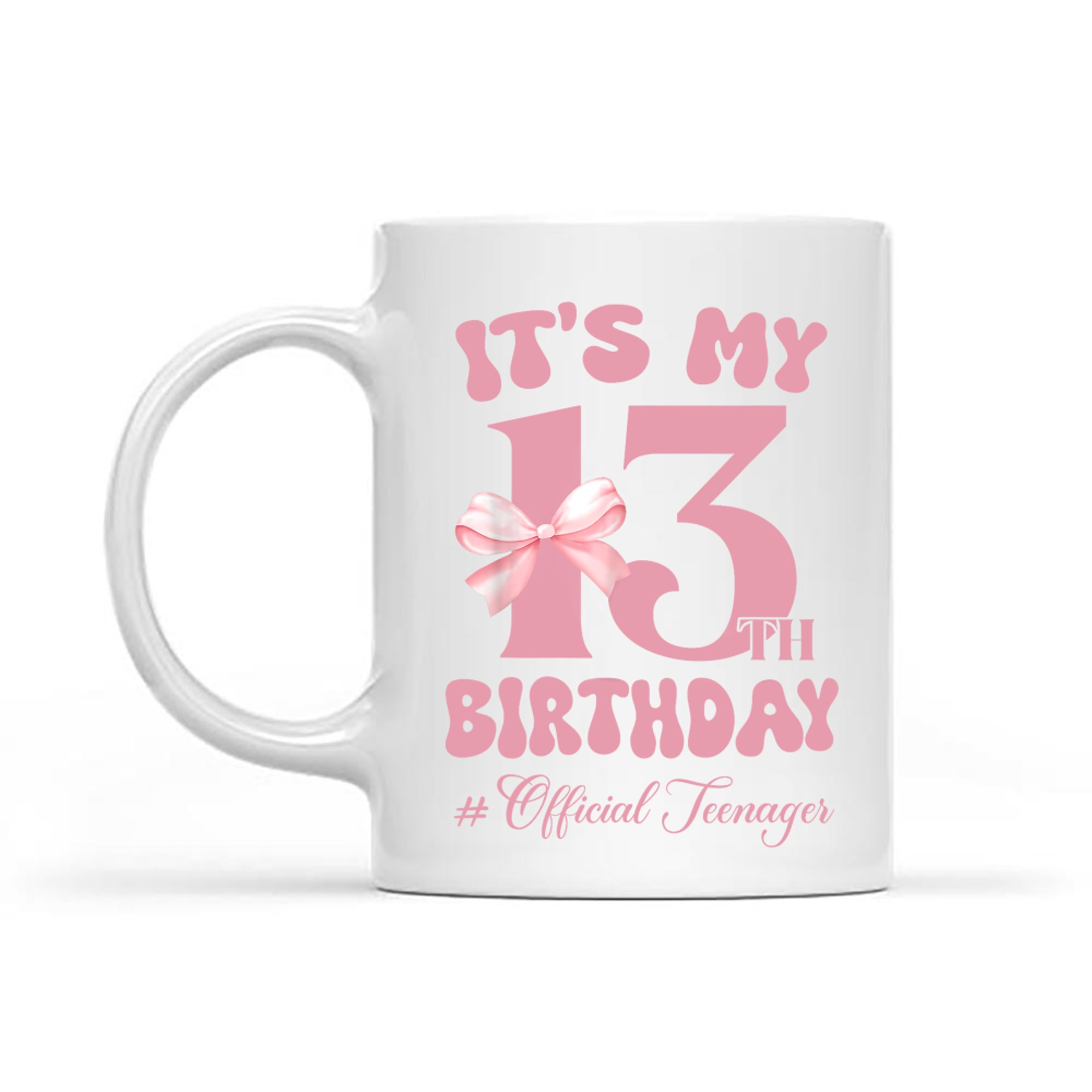 Its My 13th Birthday Girl Official Teenager Pink Bow Mug