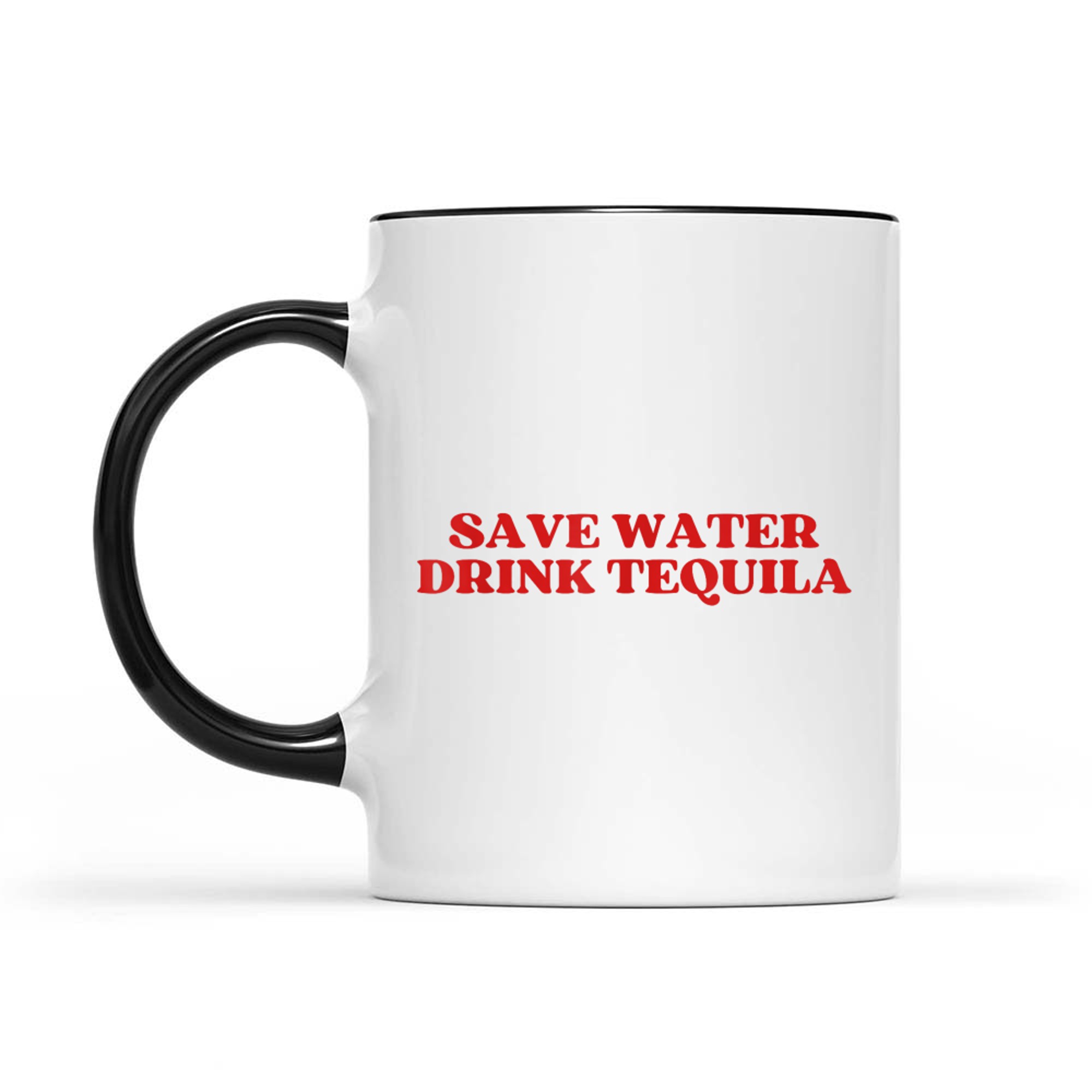 Save Water Drink Tequila Y2k Funny Drinking Quote Mug