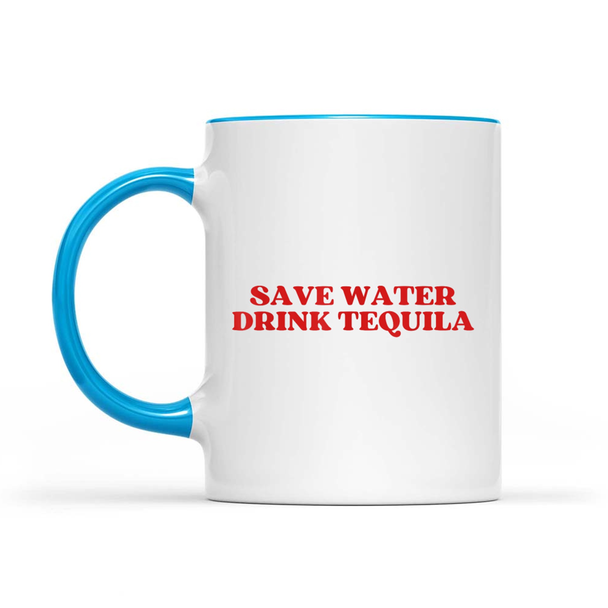 Save Water Drink Tequila Y2k Funny Drinking Quote Mug