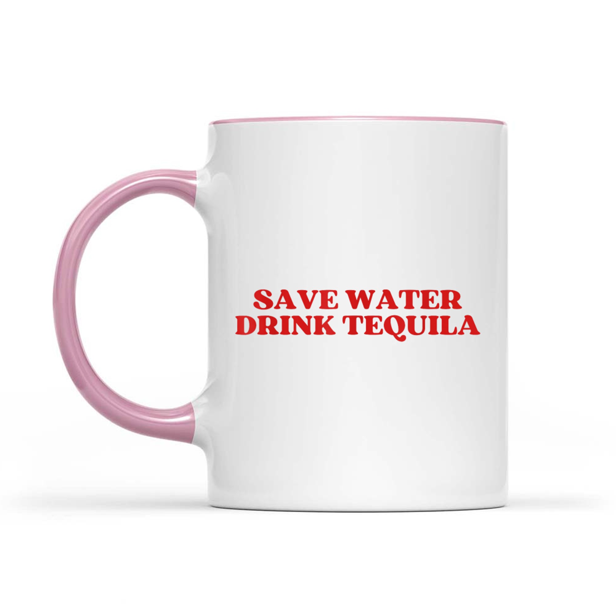Save Water Drink Tequila Y2k Funny Drinking Quote Mug