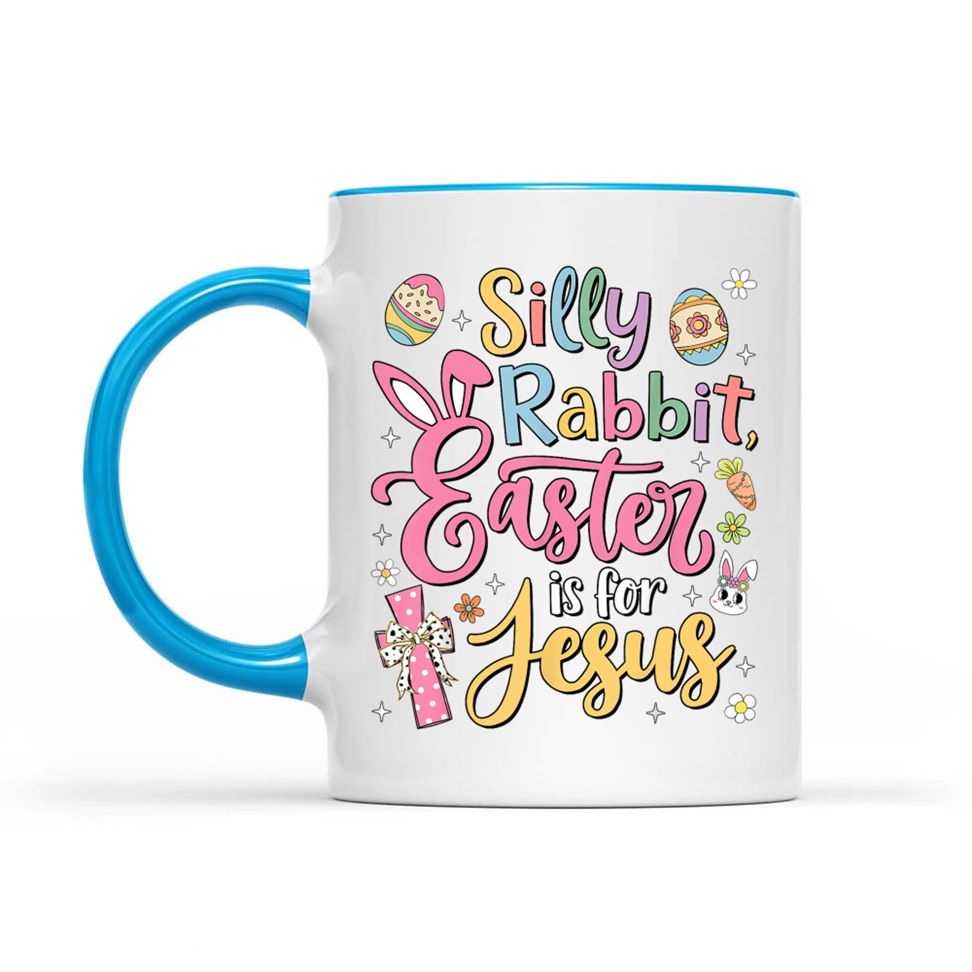 Silly Rabbit Easter Is For Jesus Cute Bunny Christian Faith Mug