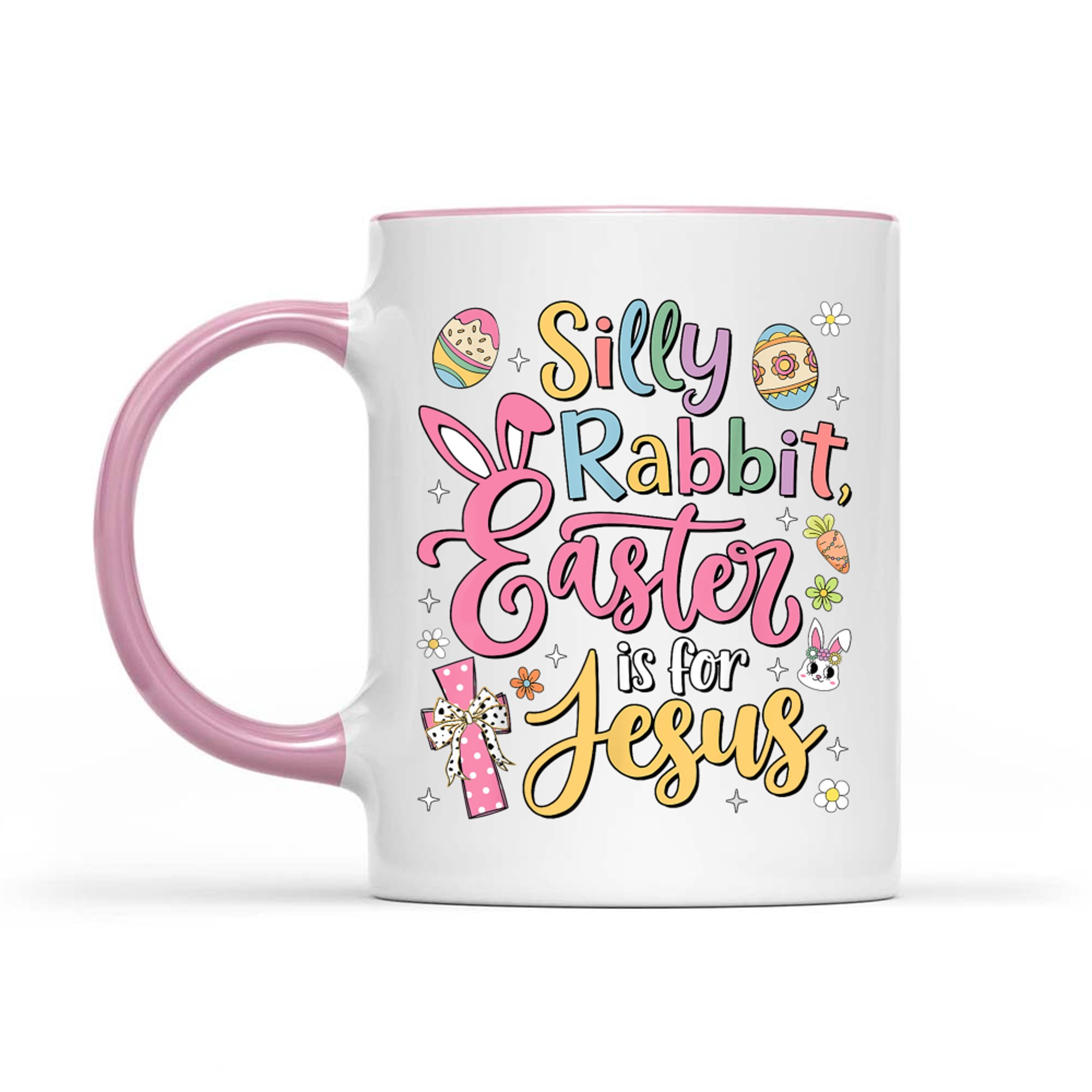 Silly Rabbit Easter Is For Jesus Cute Bunny Christian Faith Mug