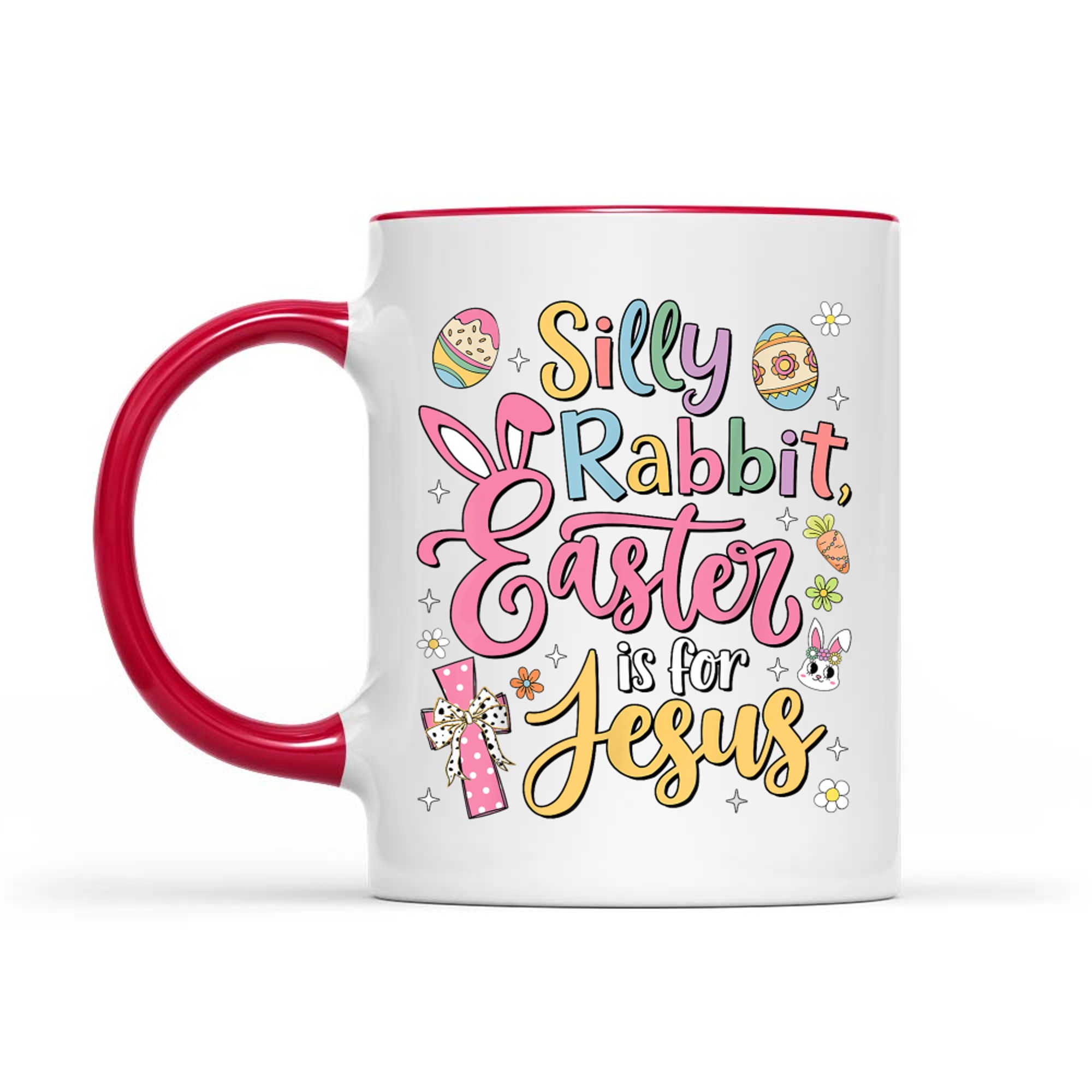 Silly Rabbit Easter Is For Jesus Cute Bunny Christian Faith Mug