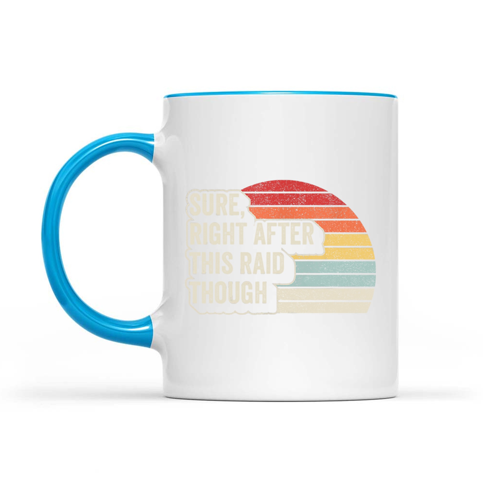 Vintage Retro Sure Right After This Raid Funny Gamer Mug