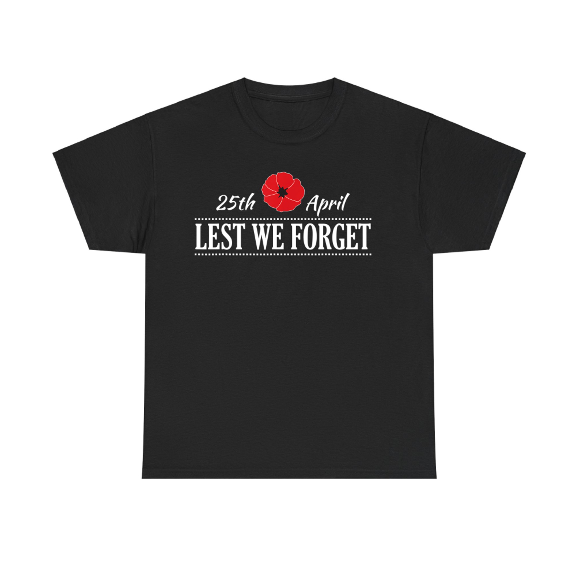 25th April Lest We Forget Red Poppy Memorial Day Design T-Shirt
