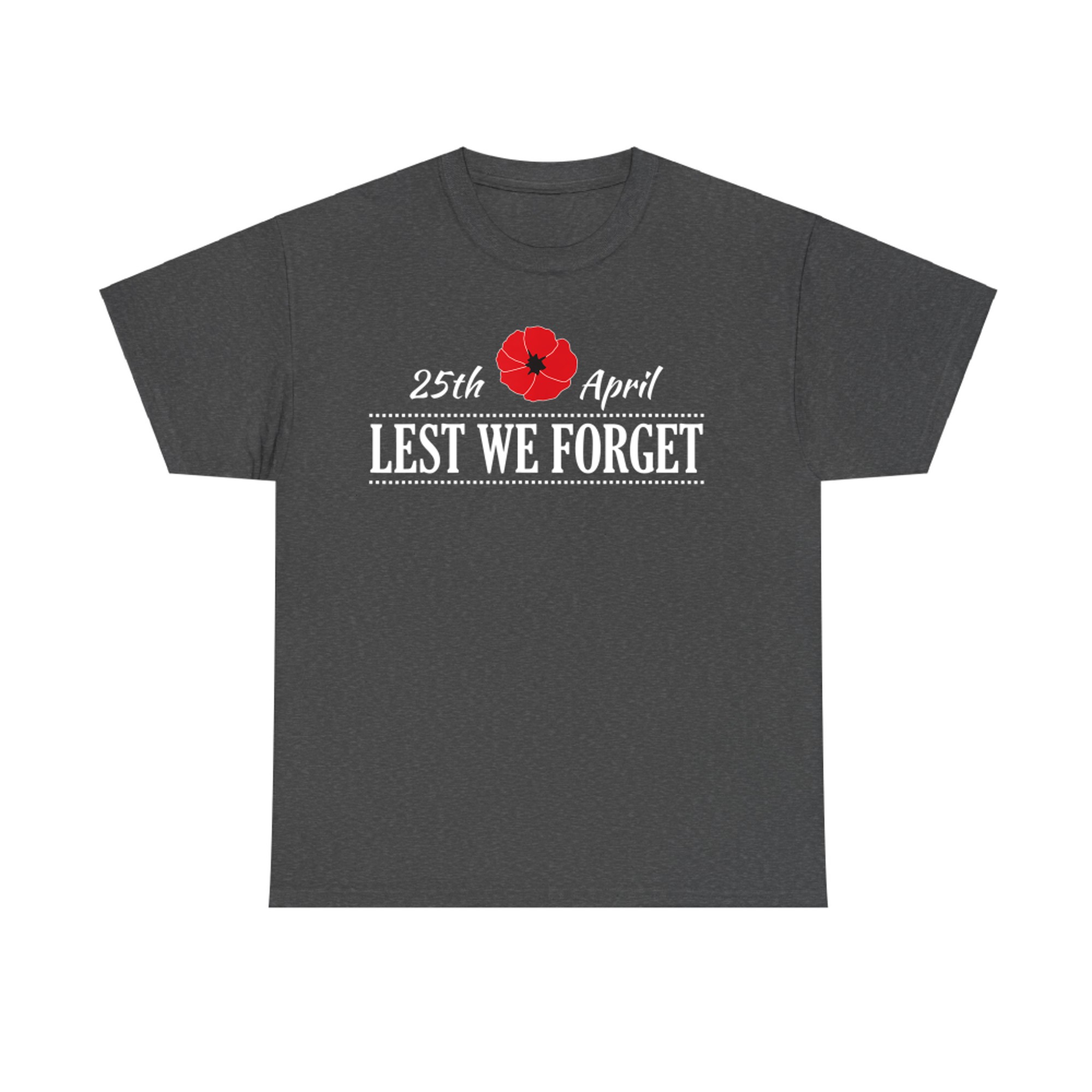 25th April Lest We Forget Red Poppy Memorial Day Design T-Shirt