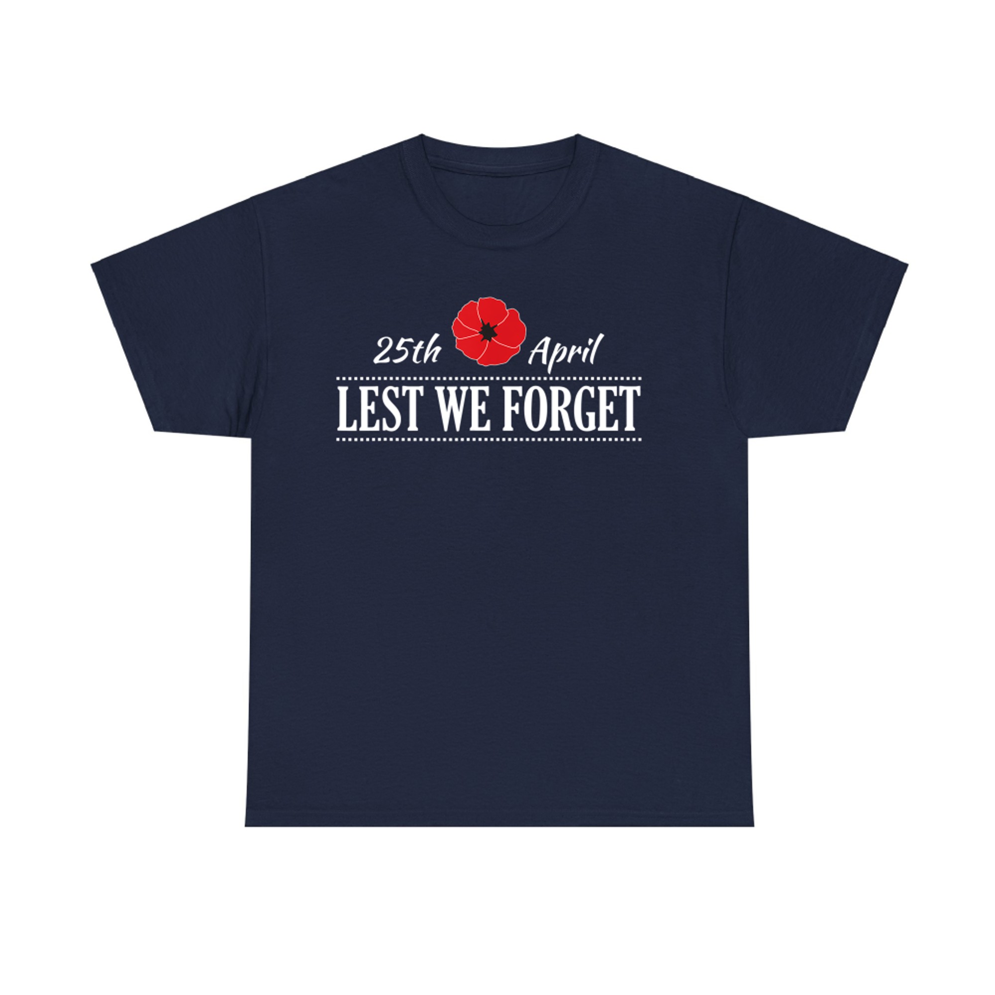 25th April Lest We Forget Red Poppy Memorial Day Design T-Shirt