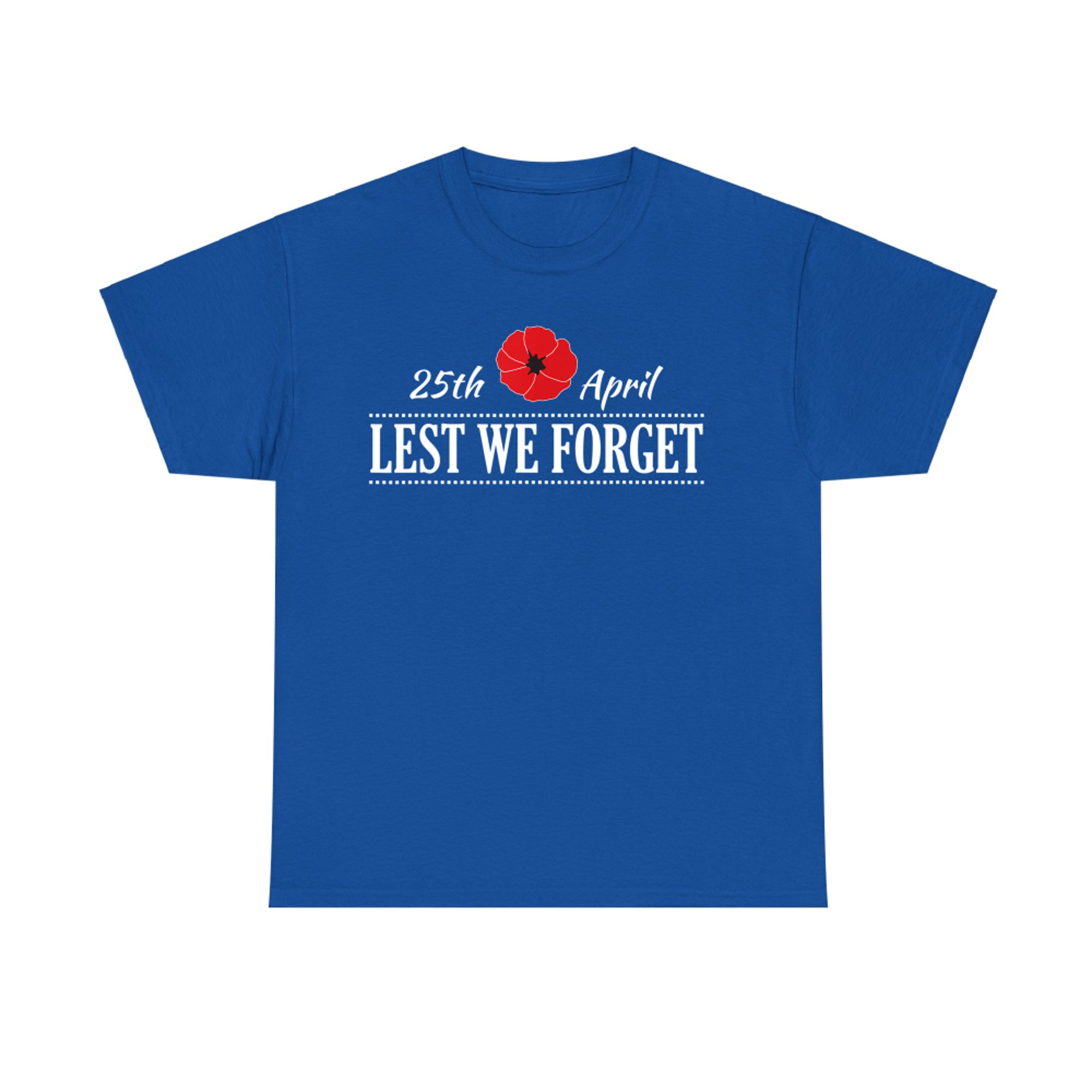 25th April Lest We Forget Red Poppy Memorial Day Design T-Shirt