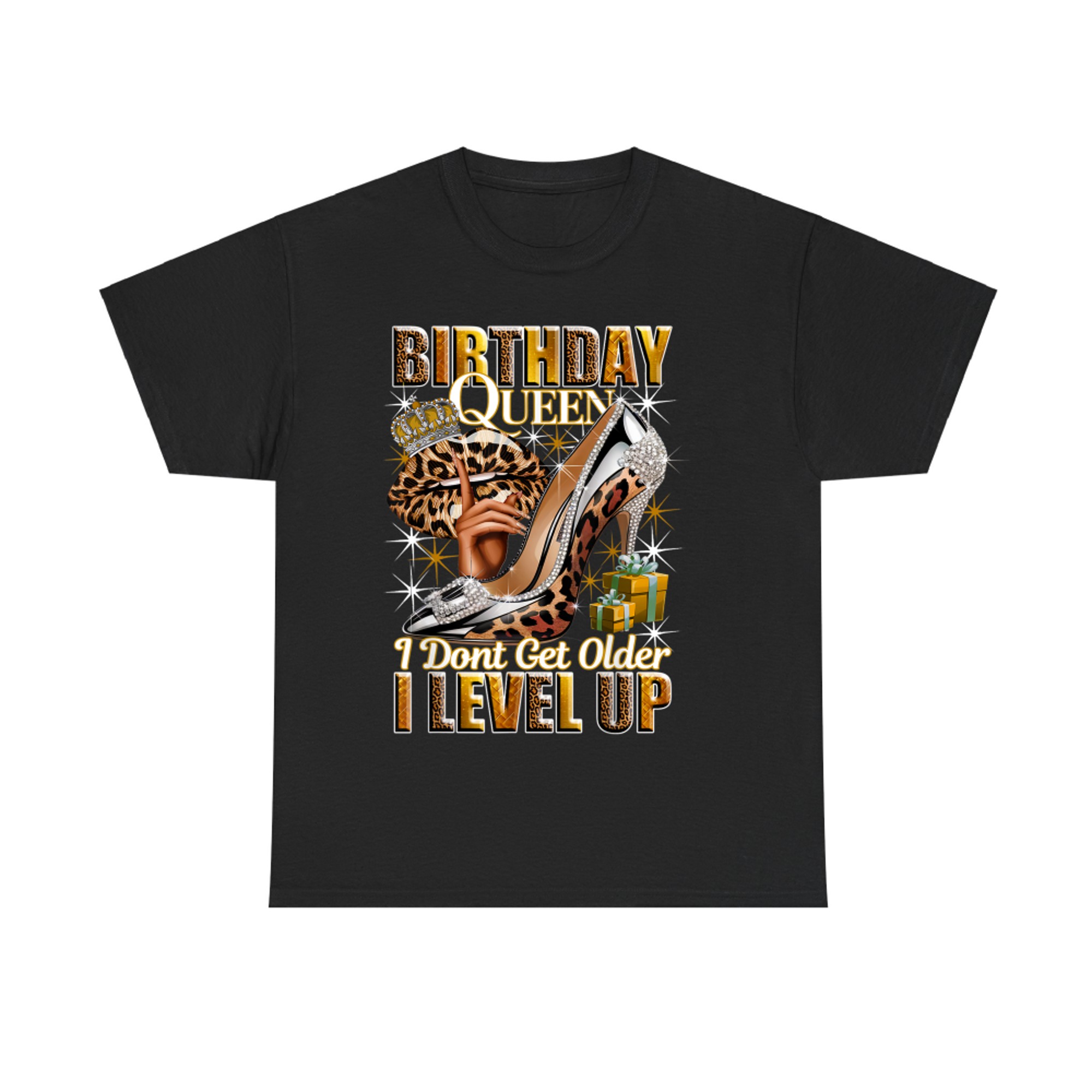 Birthday Queen I Dont Get Older I Level Up High Heels Crown Lips Jewelry T-Shirt