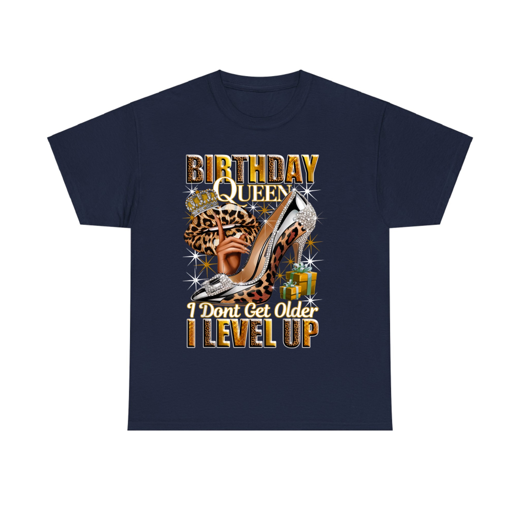 Birthday Queen I Dont Get Older I Level Up High Heels Crown Lips Jewelry T-Shirt