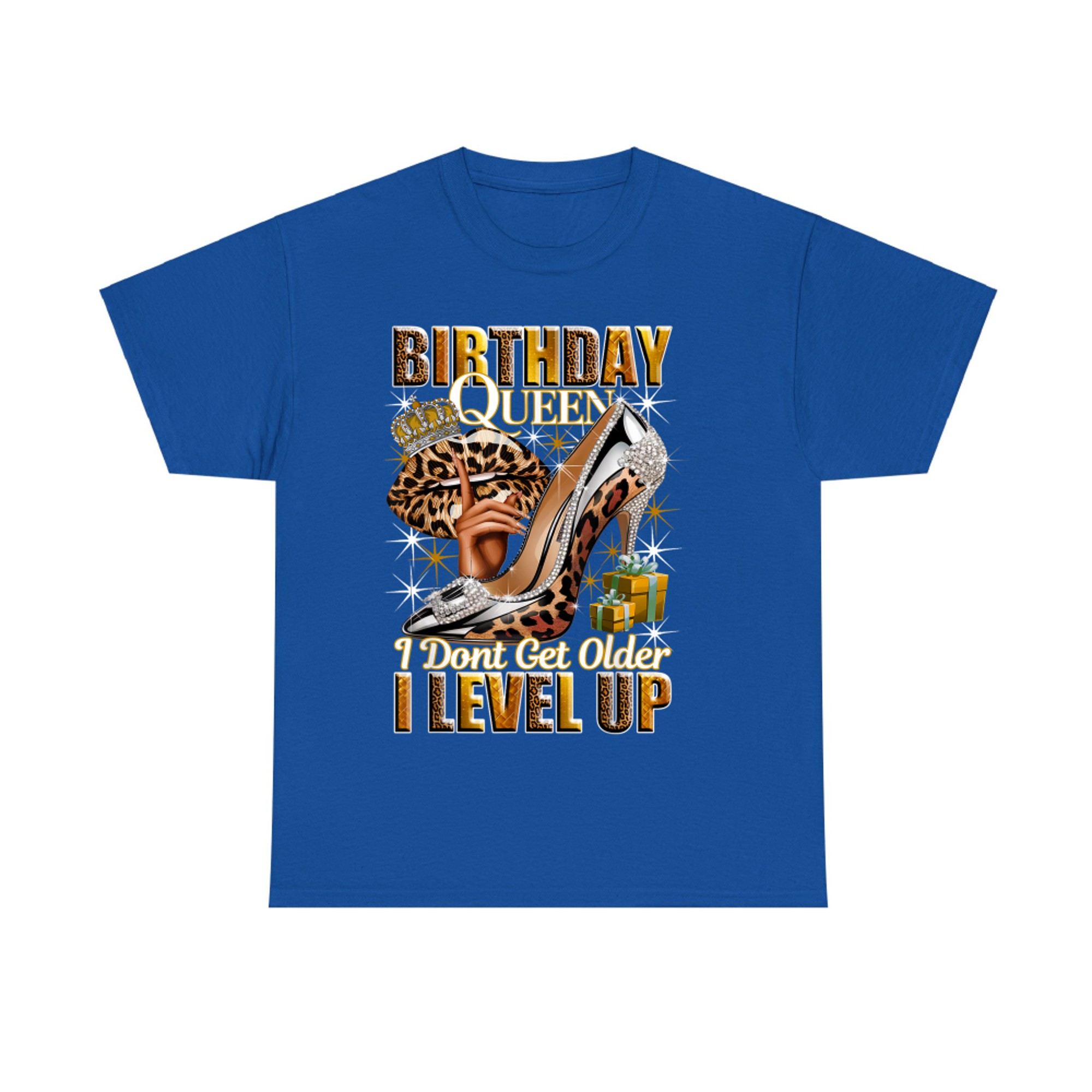 Birthday Queen I Dont Get Older I Level Up High Heels Crown Lips Jewelry T-Shirt
