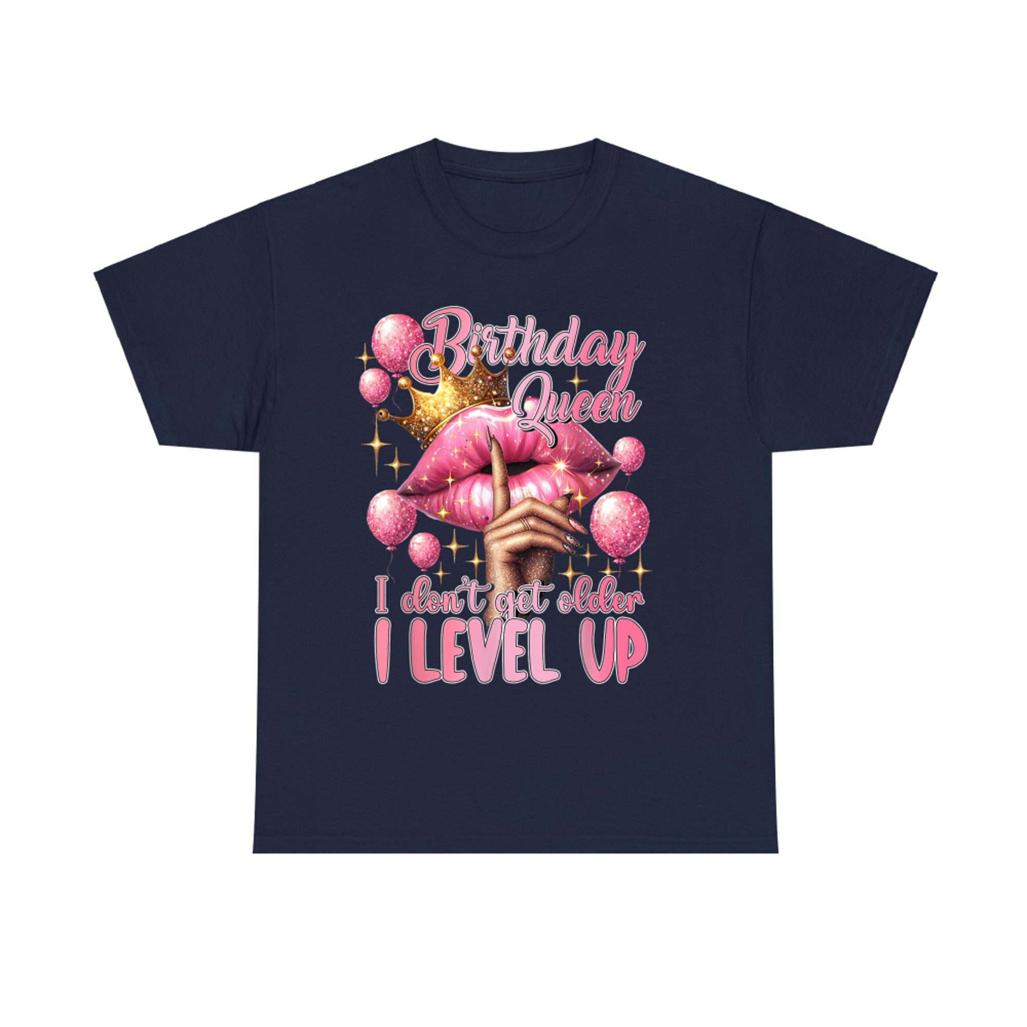 Birthday Queen I Don't Get Older I Level Up Lip Balloon Crown T-Shirt