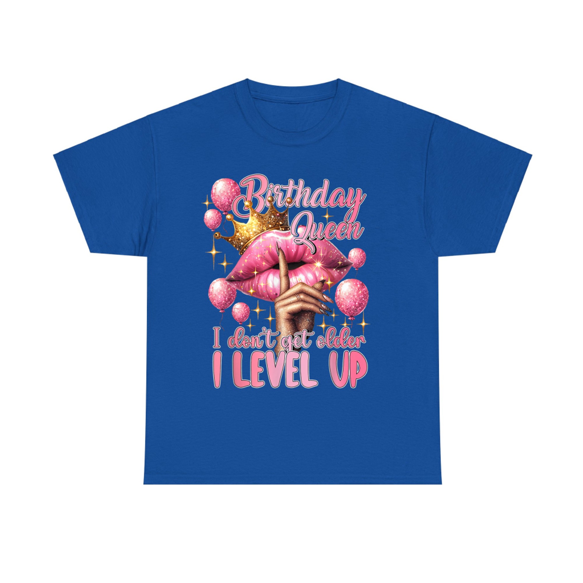Birthday Queen I Don't Get Older I Level Up Lip Balloon Crown T-Shirt