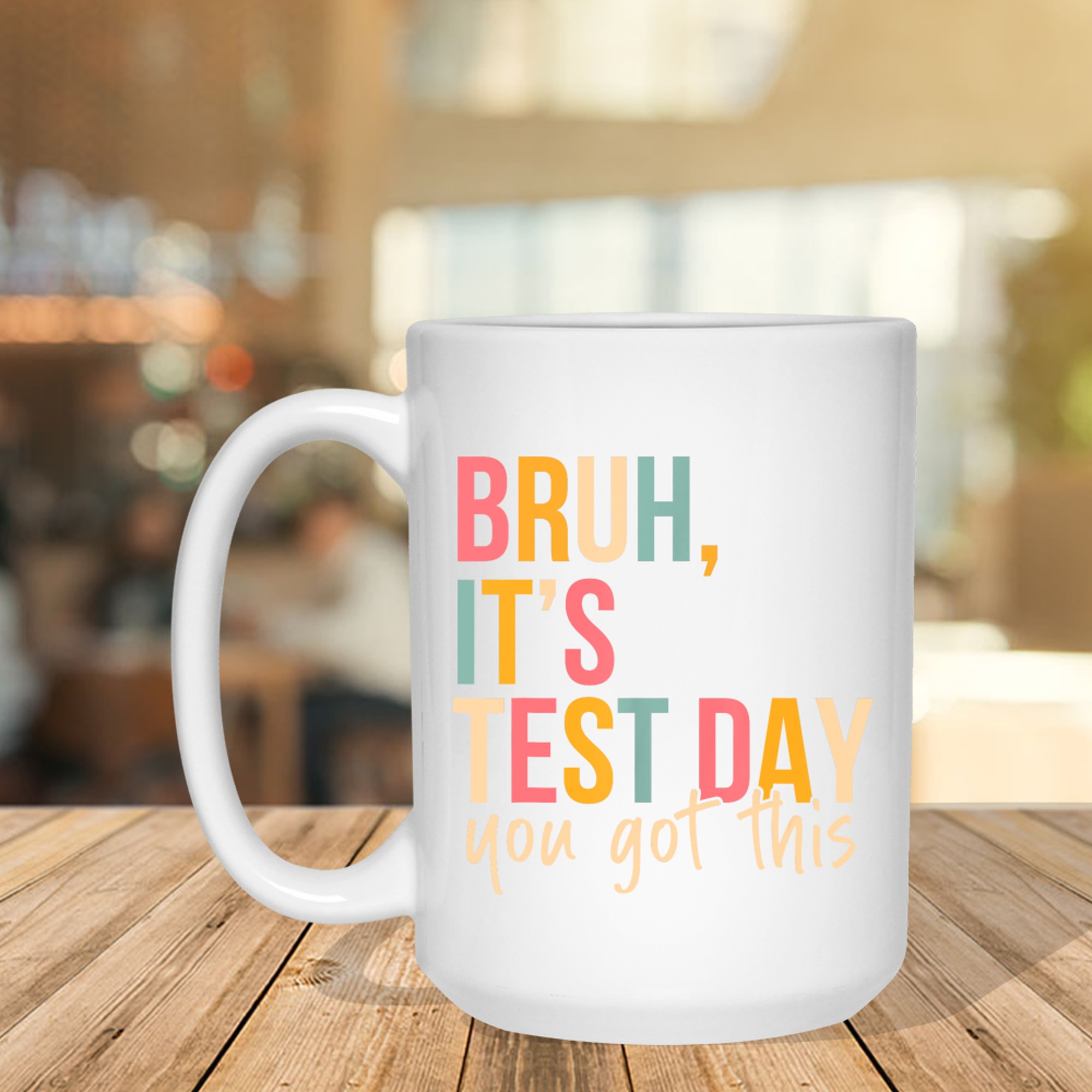 Bruh It’s Test Day Funny Quote Mug