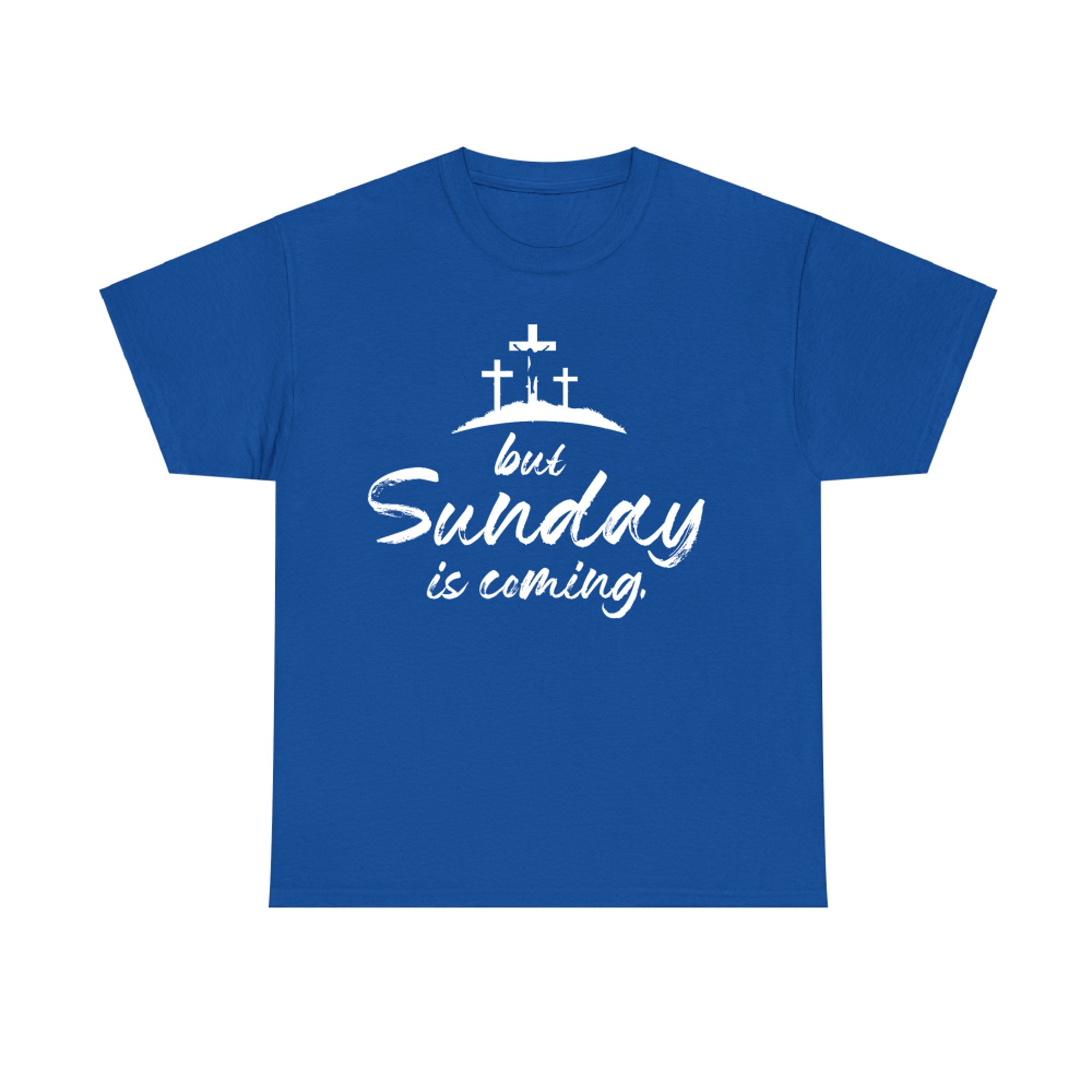 But Sunday Is Coming Happy Easter Funny Easter Day T-Shirt