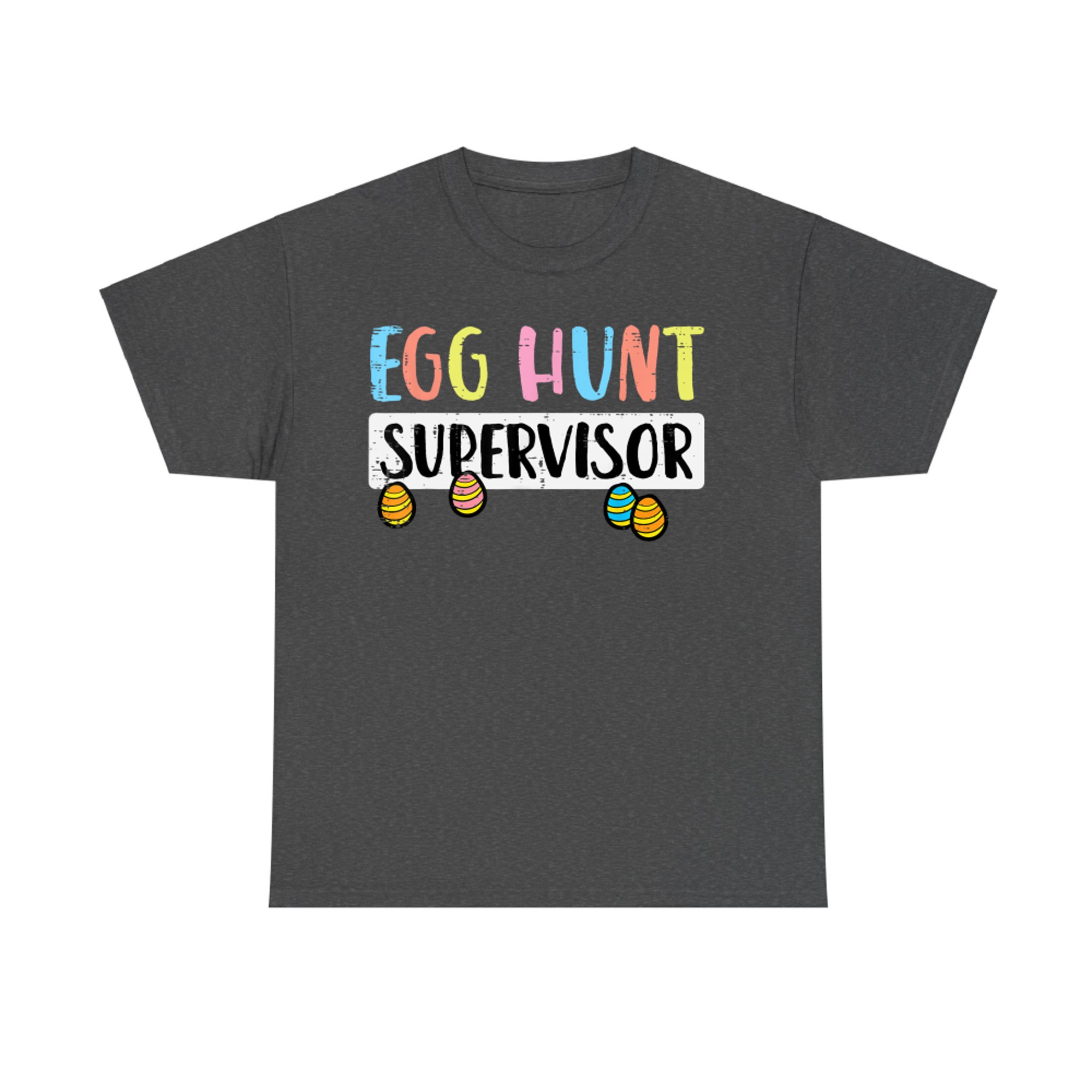 Easter Egg Hunt Supervisor Funny T-Shirt
