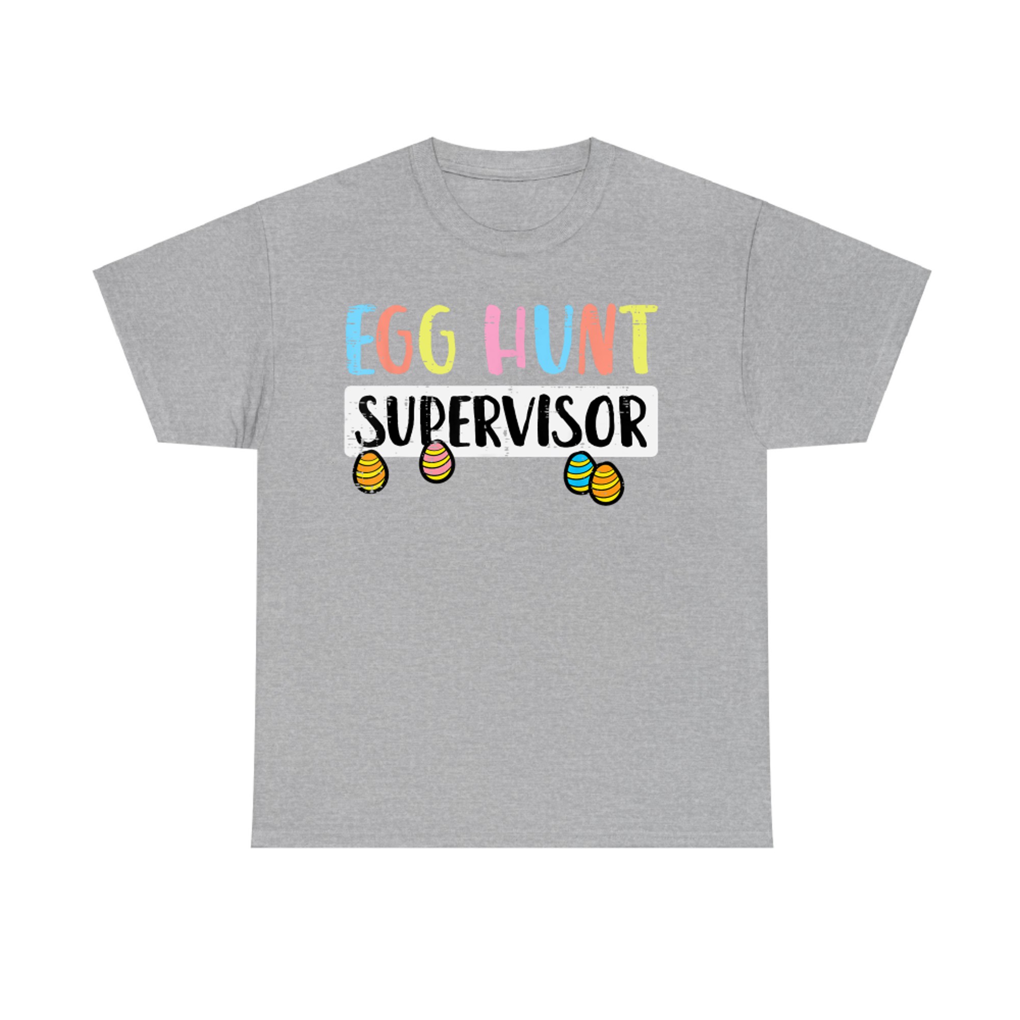 Easter Egg Hunt Supervisor Funny T-Shirt