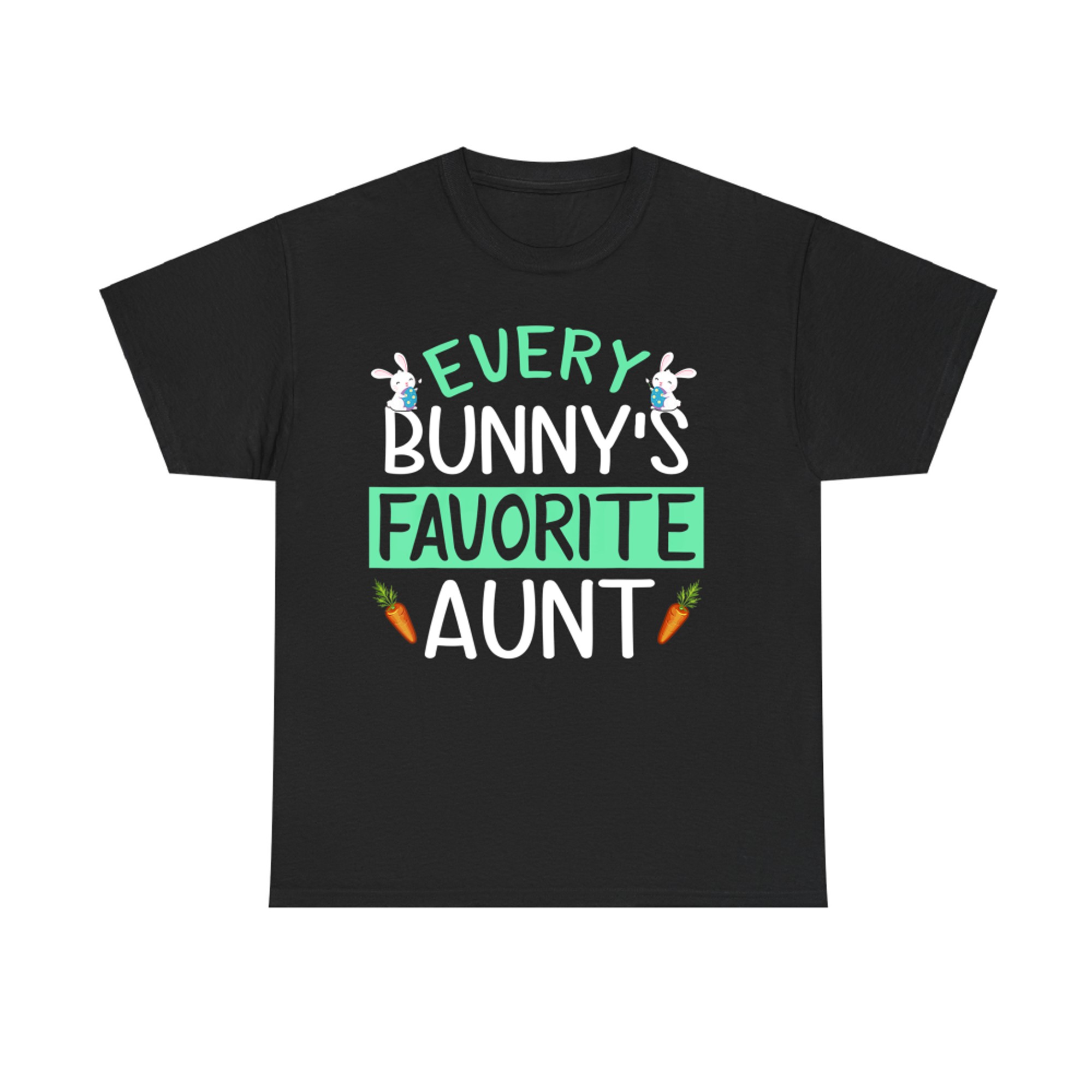 Every Bunny's Favorite Aunt Happy Easter Sunday T-Shirt