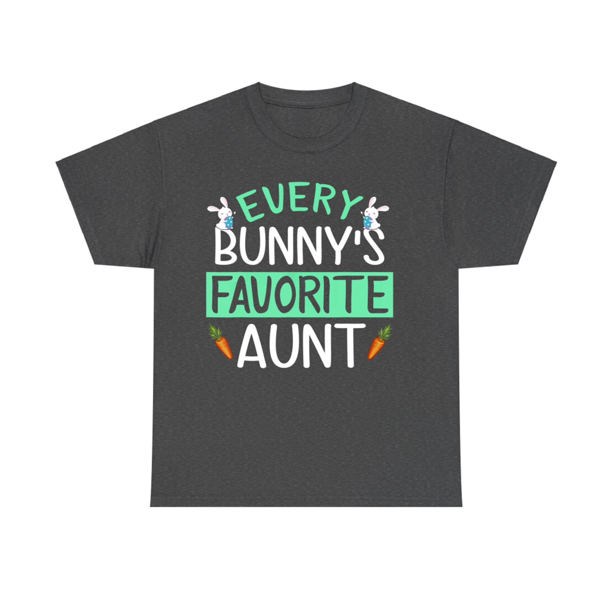 Every Bunny's Favorite Aunt Happy Easter Sunday T-Shirt